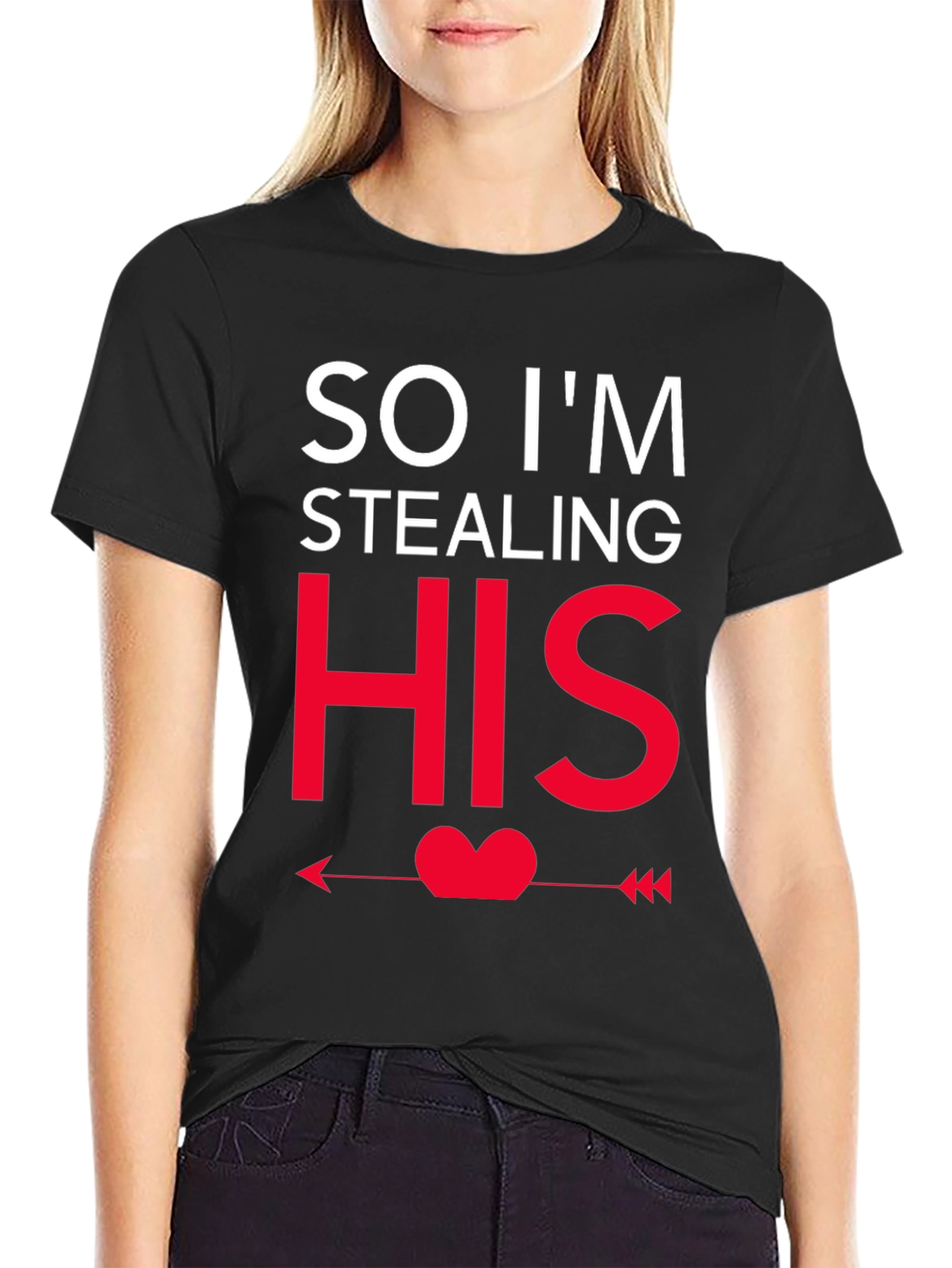 So Im Stealing HIS - Funny Couples T-Shirt
