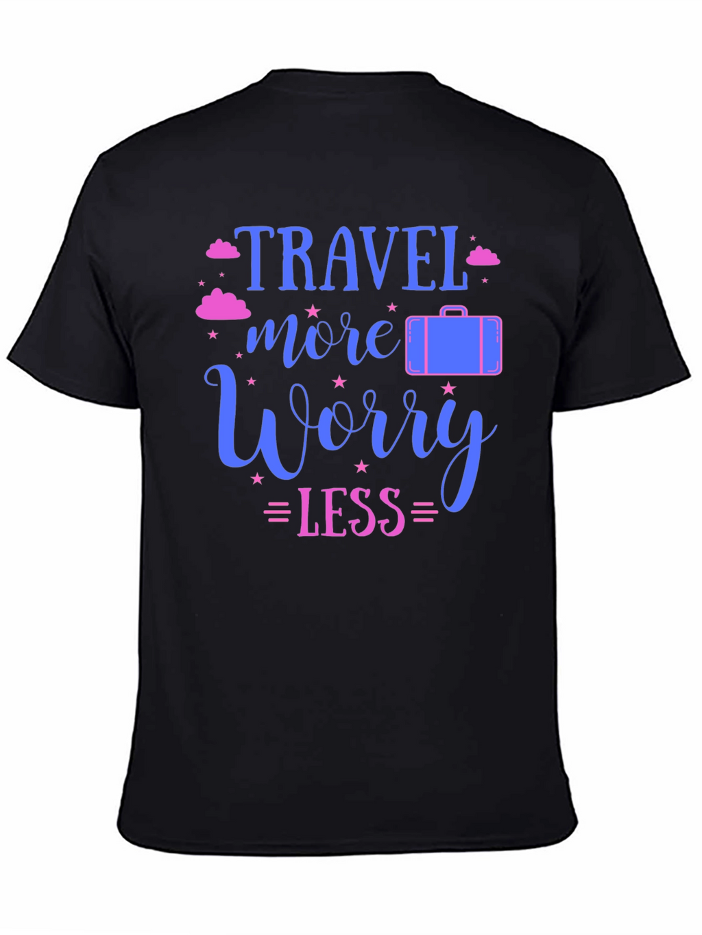 Travel More Worry Less T-Shirt