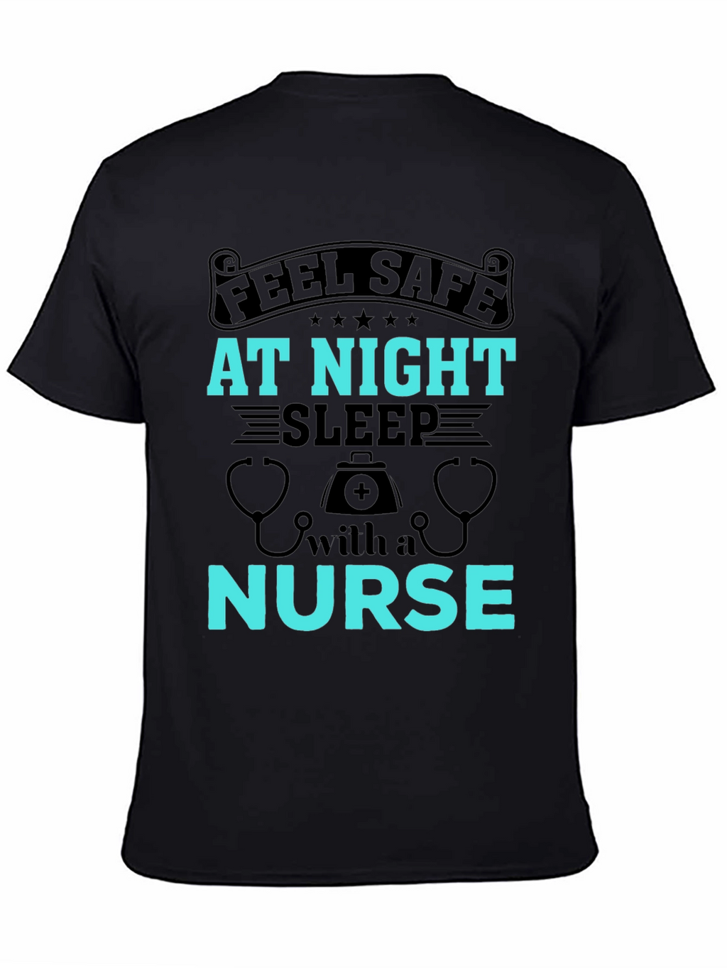 Feel Safe At Night Nurse Graphic Tee