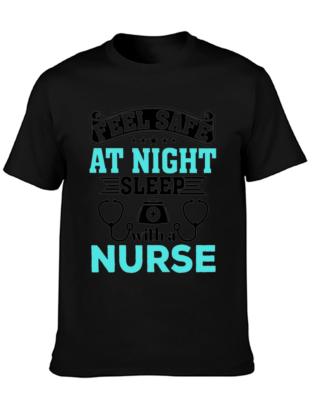 Feel Safe At Night Nurse Graphic Tee