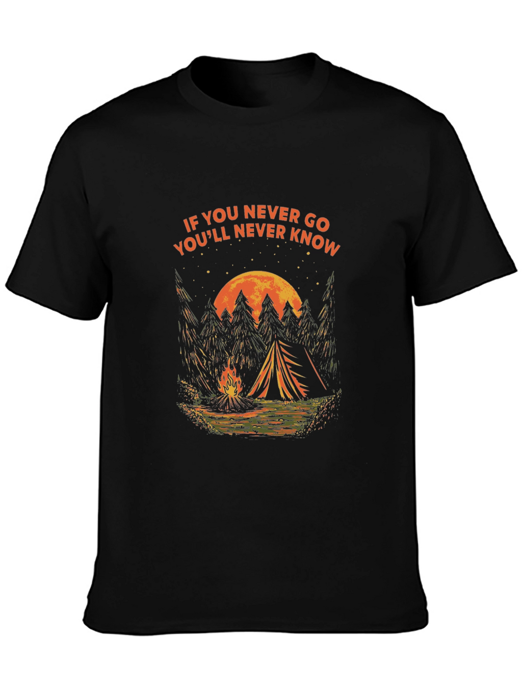 Camping Adventure T-Shirt - If You Never Go