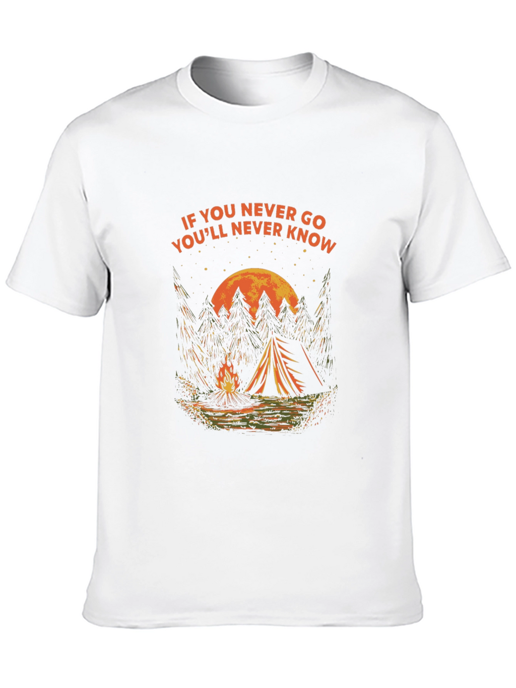 Camping Adventure T-Shirt - If You Never Go