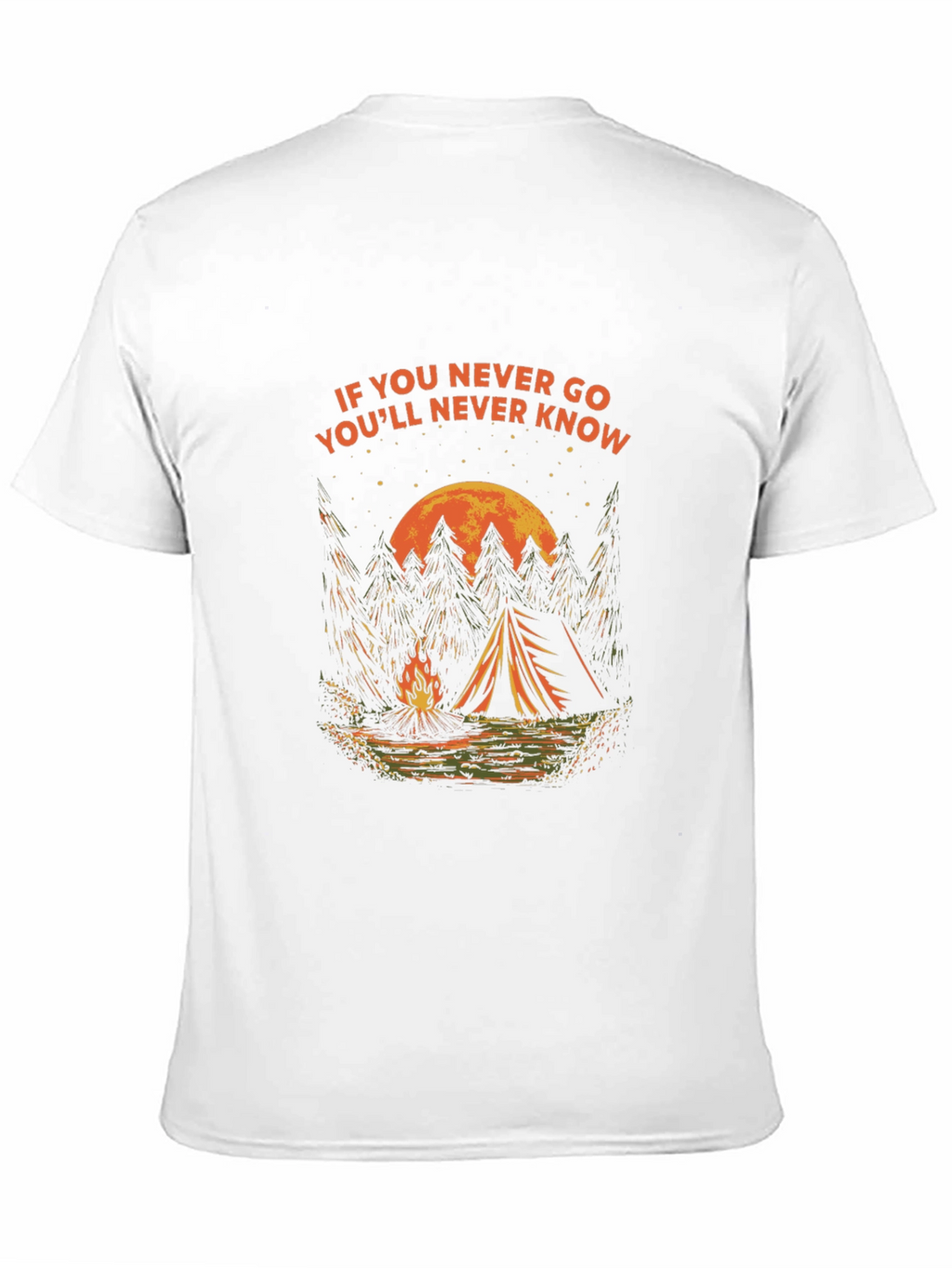Camping Adventure T-Shirt - If You Never Go