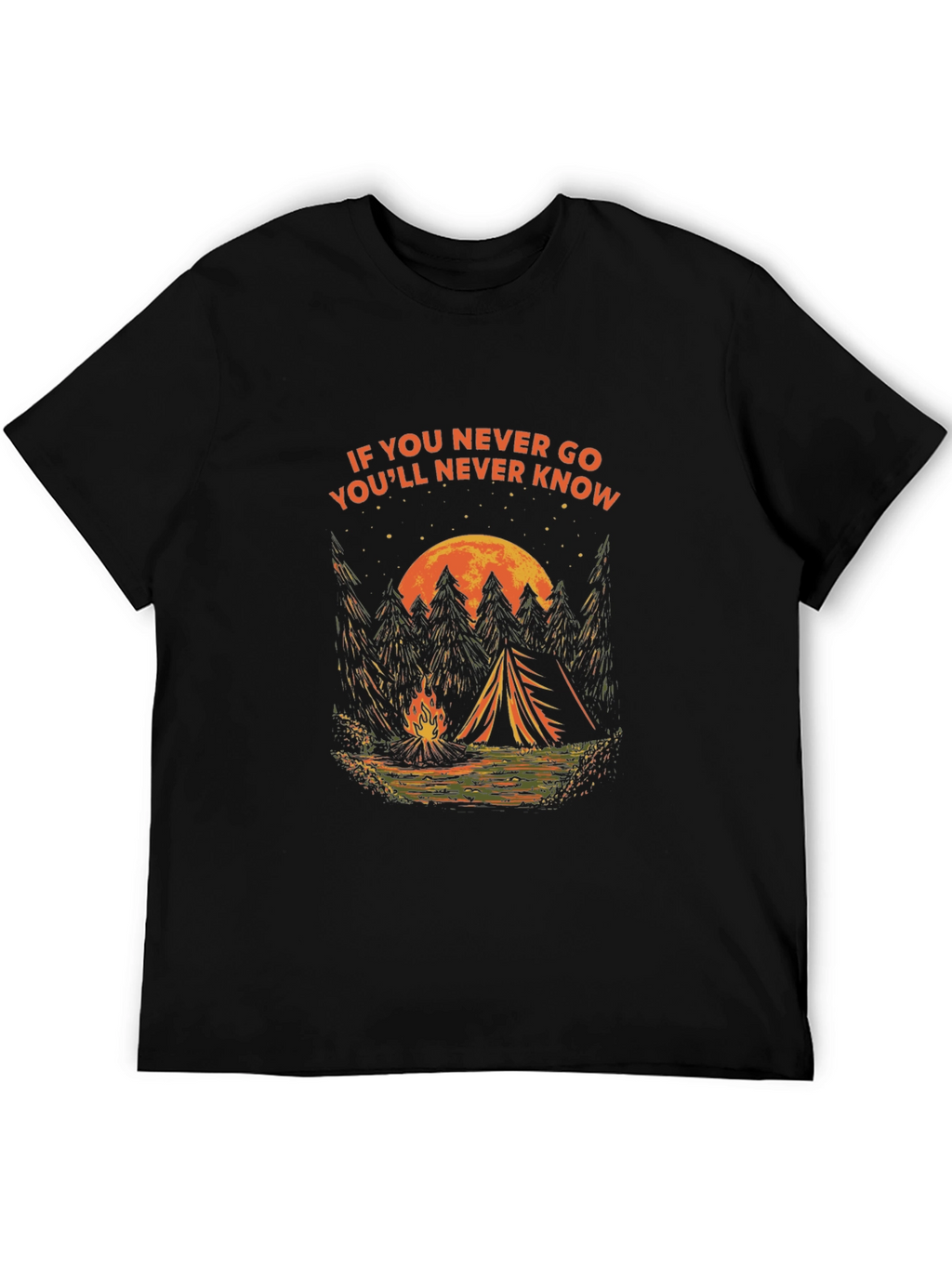 Camping Adventure T-Shirt - If You Never Go