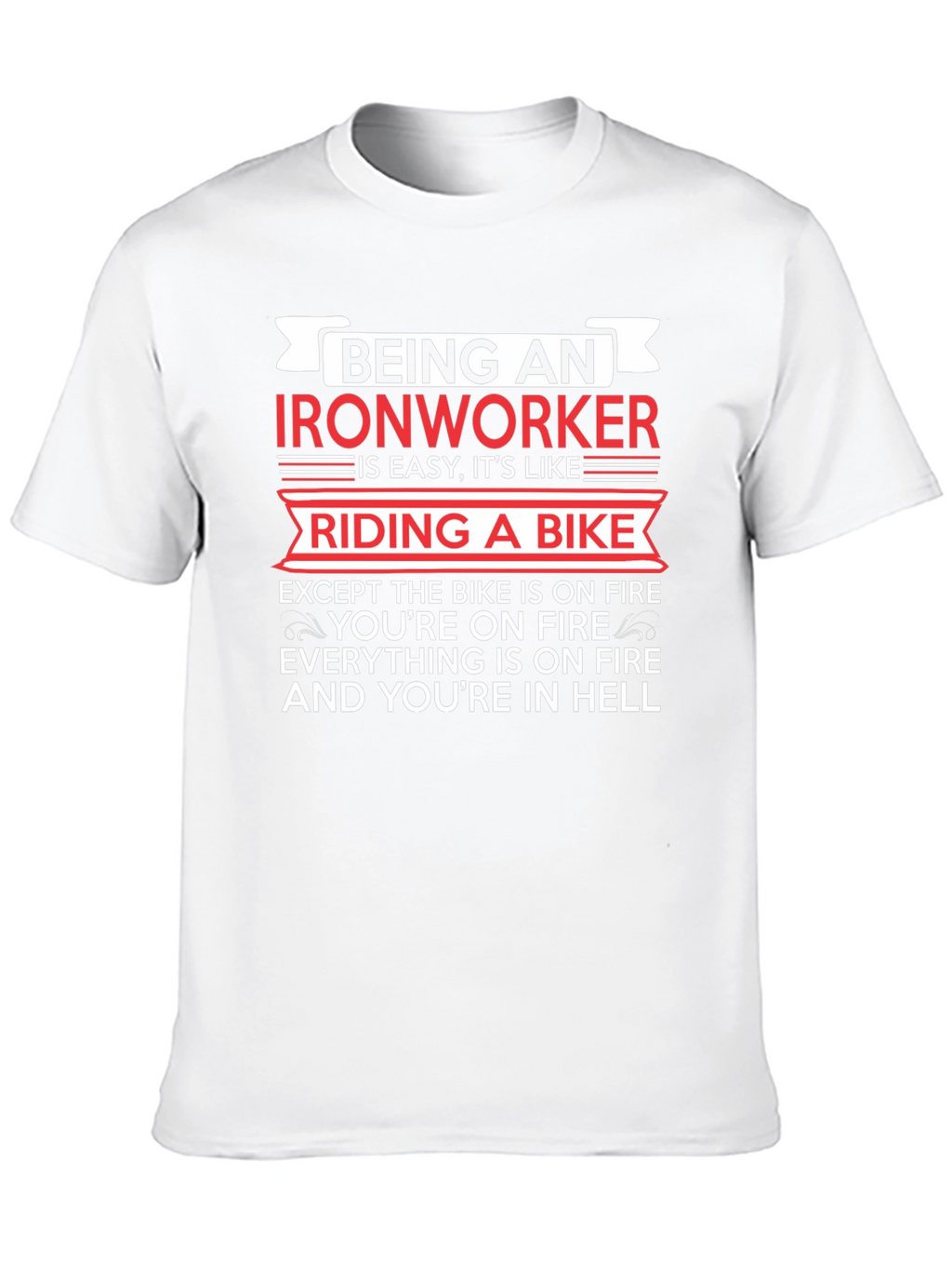 Ironworker Riding a Bike Funny T-Shirt