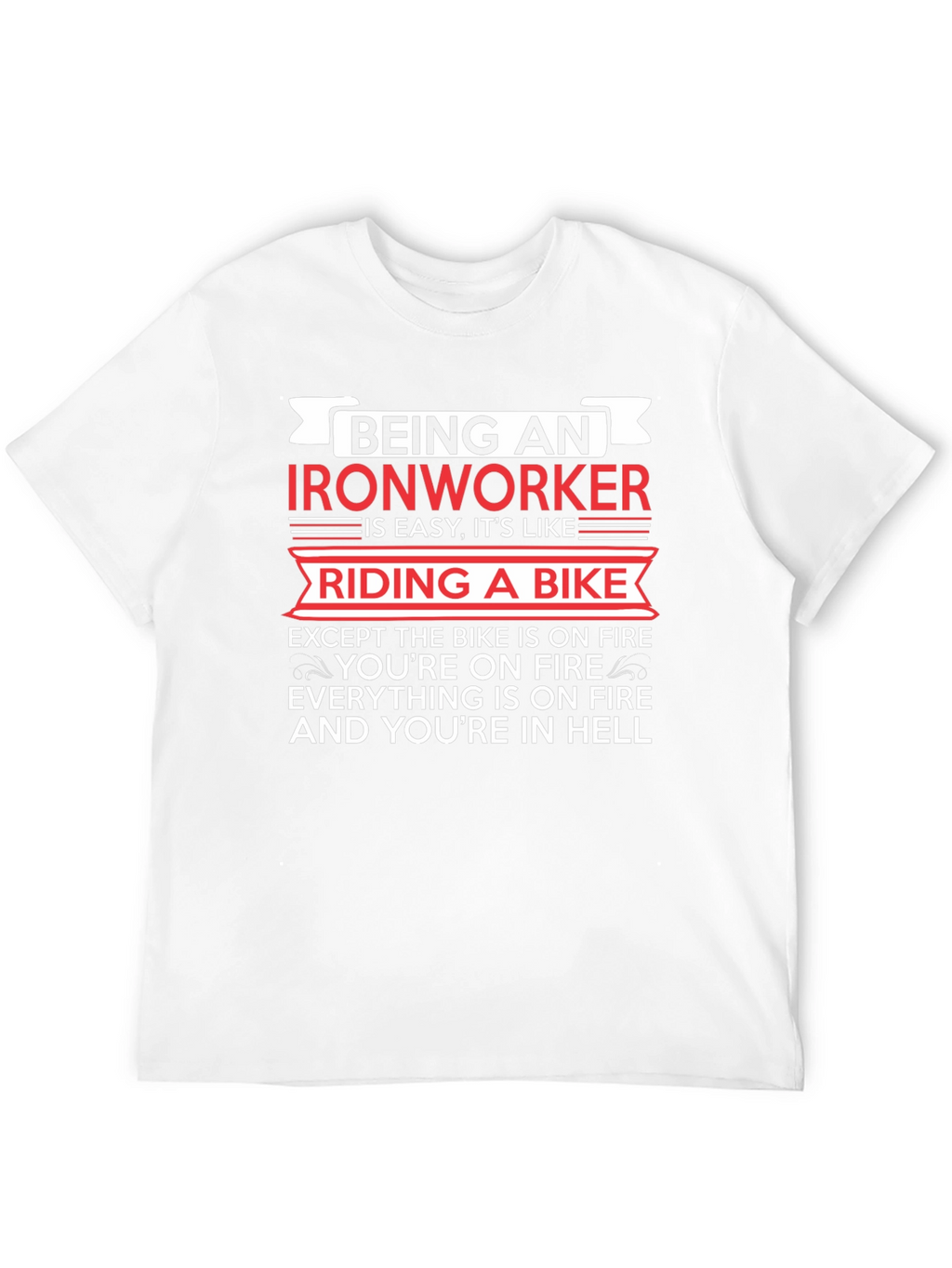 Ironworker Riding a Bike Funny T-Shirt