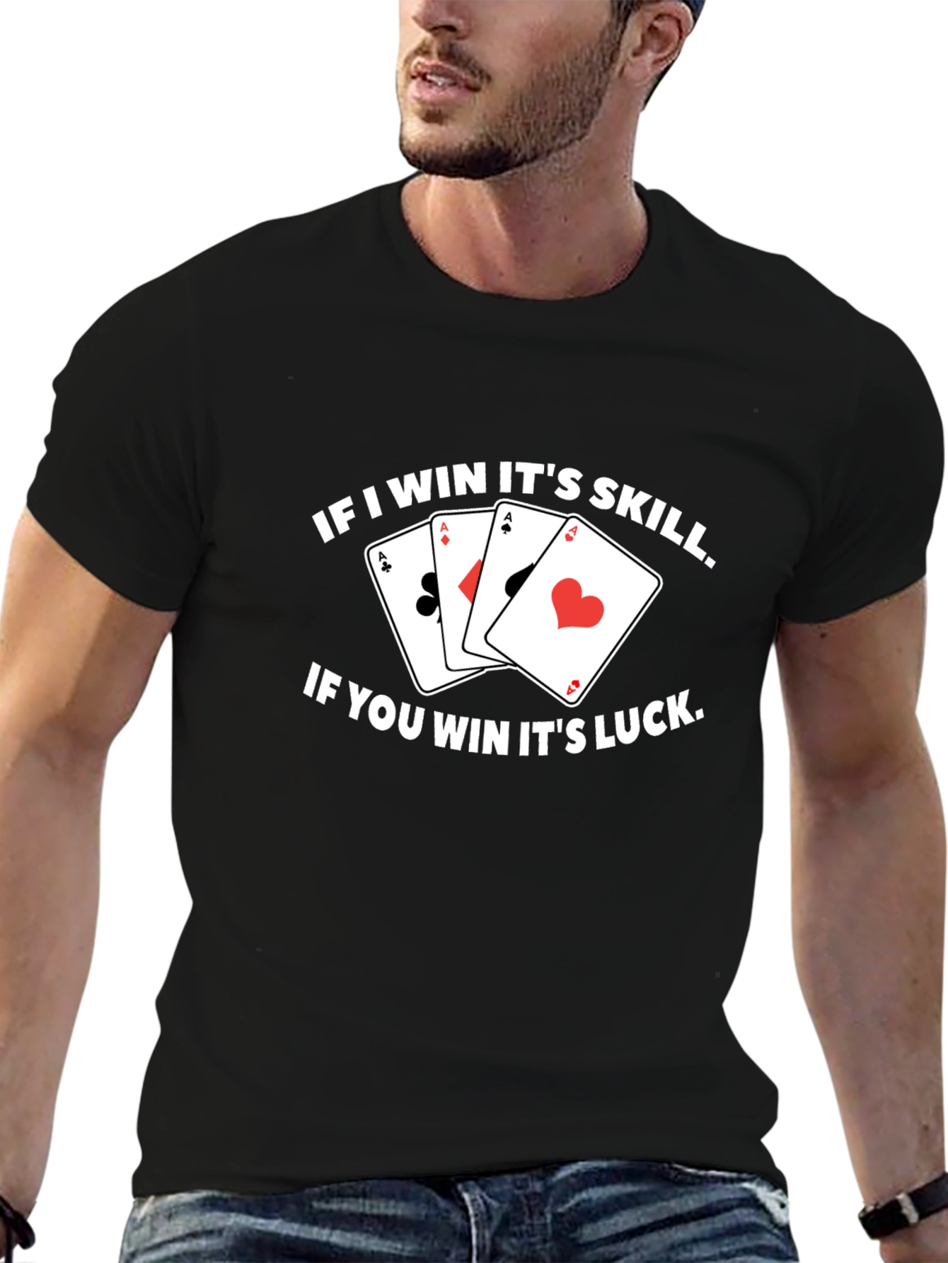 Funny Poker T-Shirt - If I Win Its Skill!