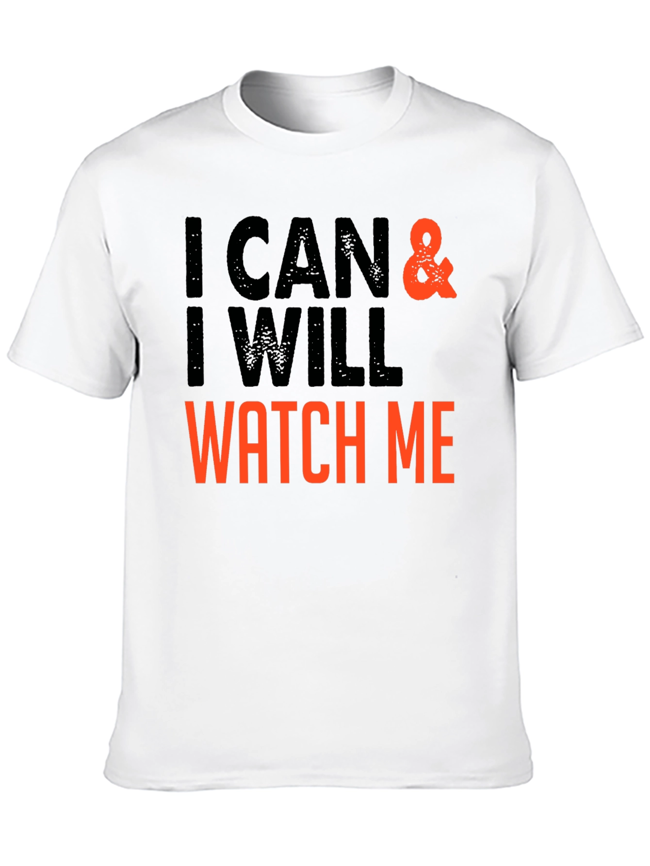 I Can & I Will - Motivational T-Shirt