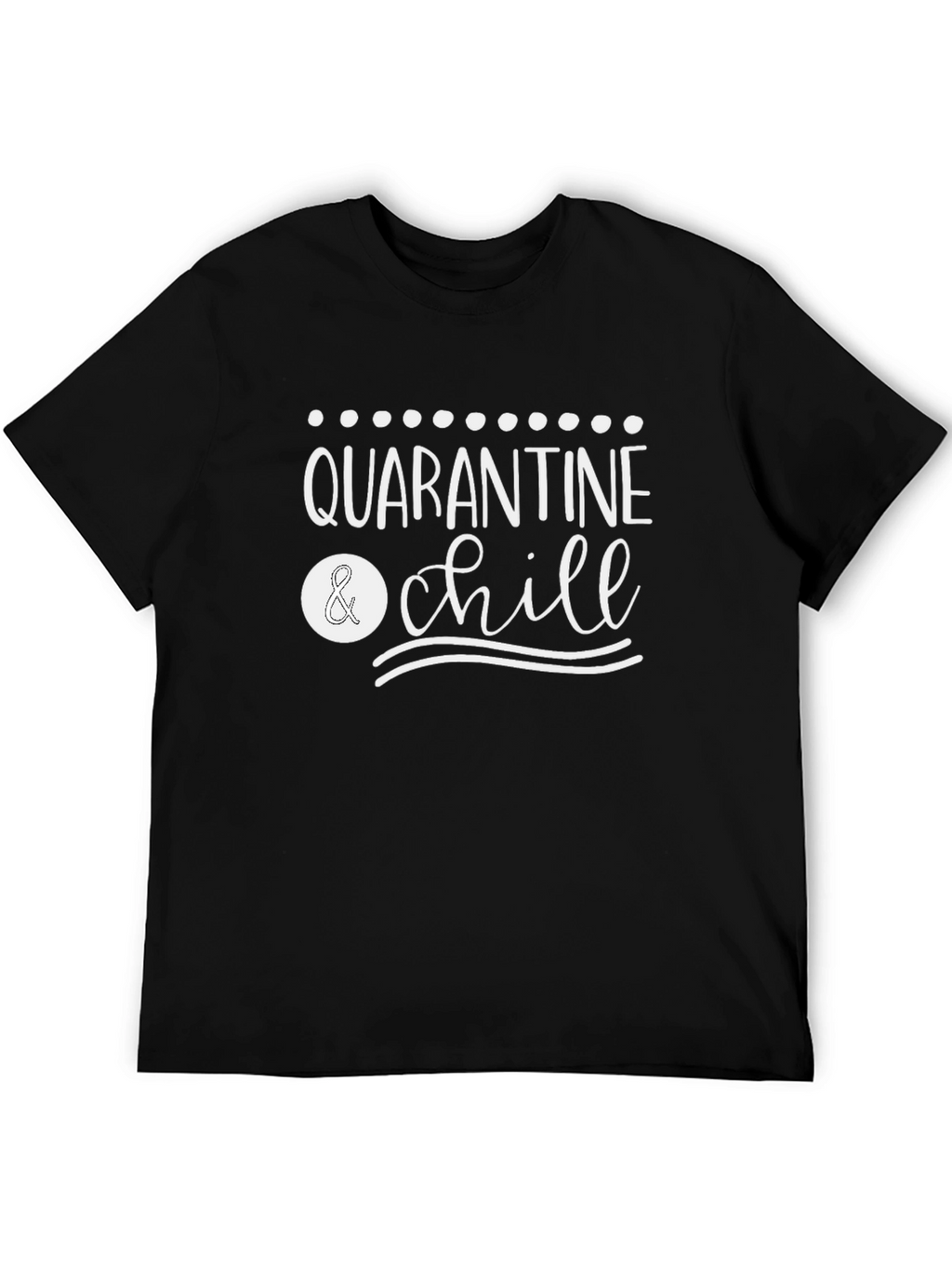 Quarantine & Chill Graphic Tee