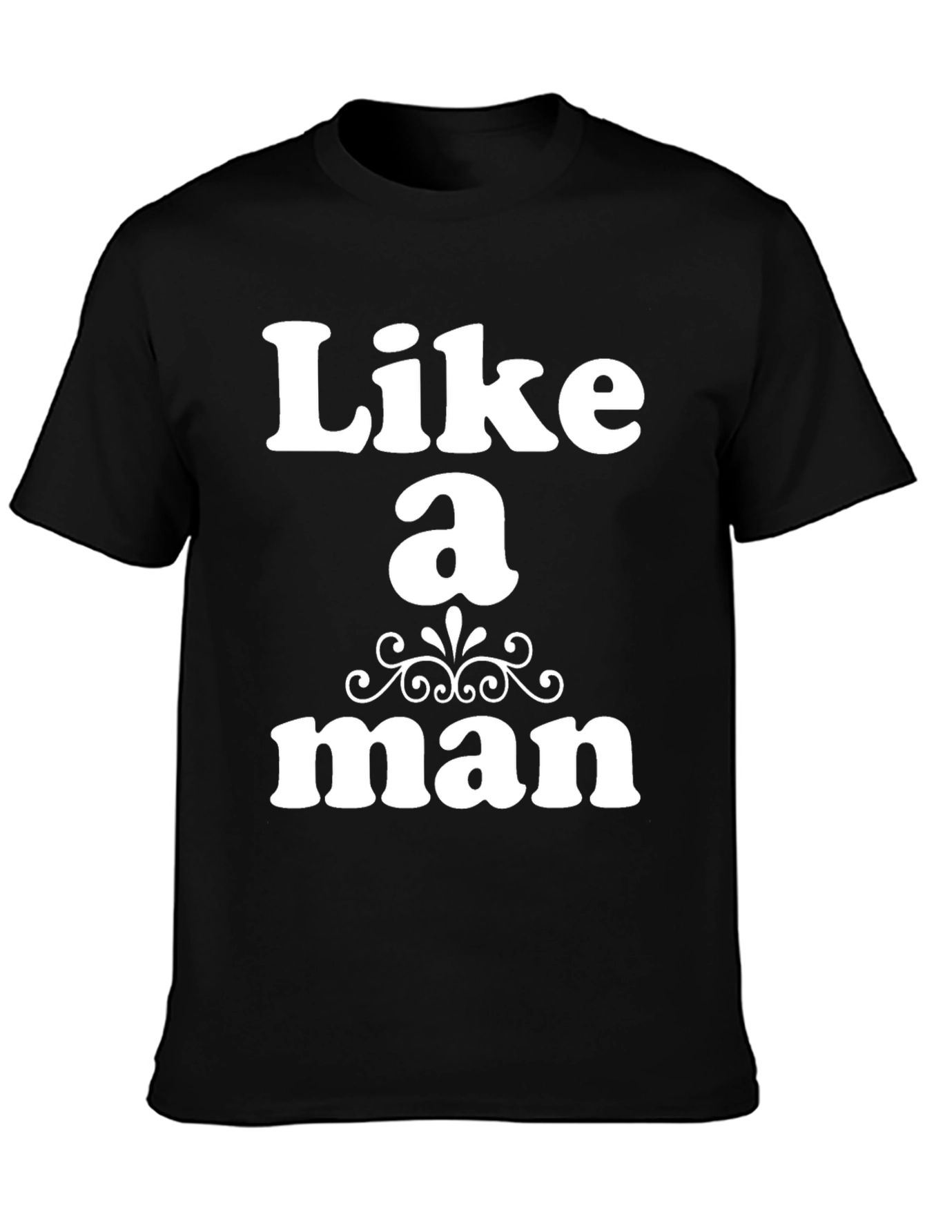 Like a Man Graphic T-Shirt