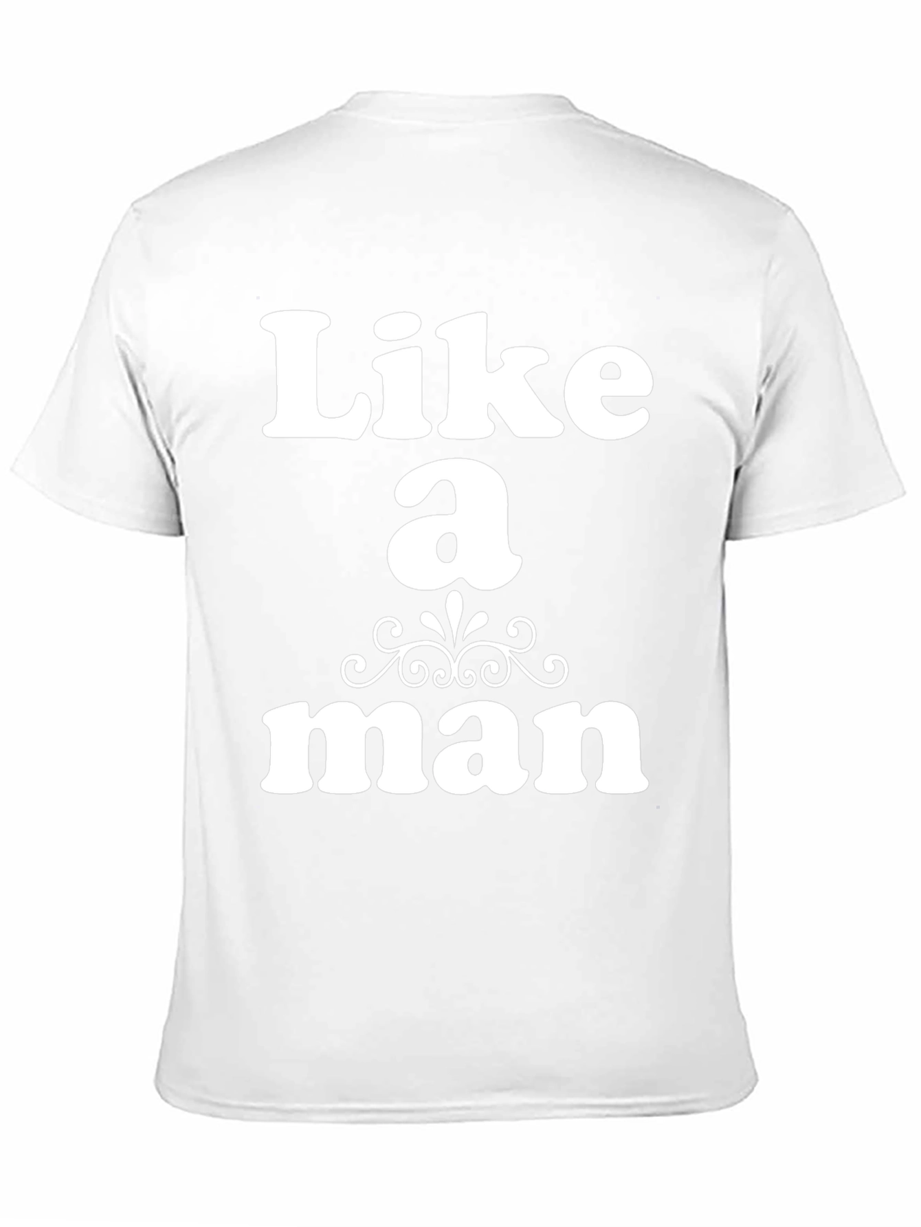 Like a Man Graphic T-Shirt