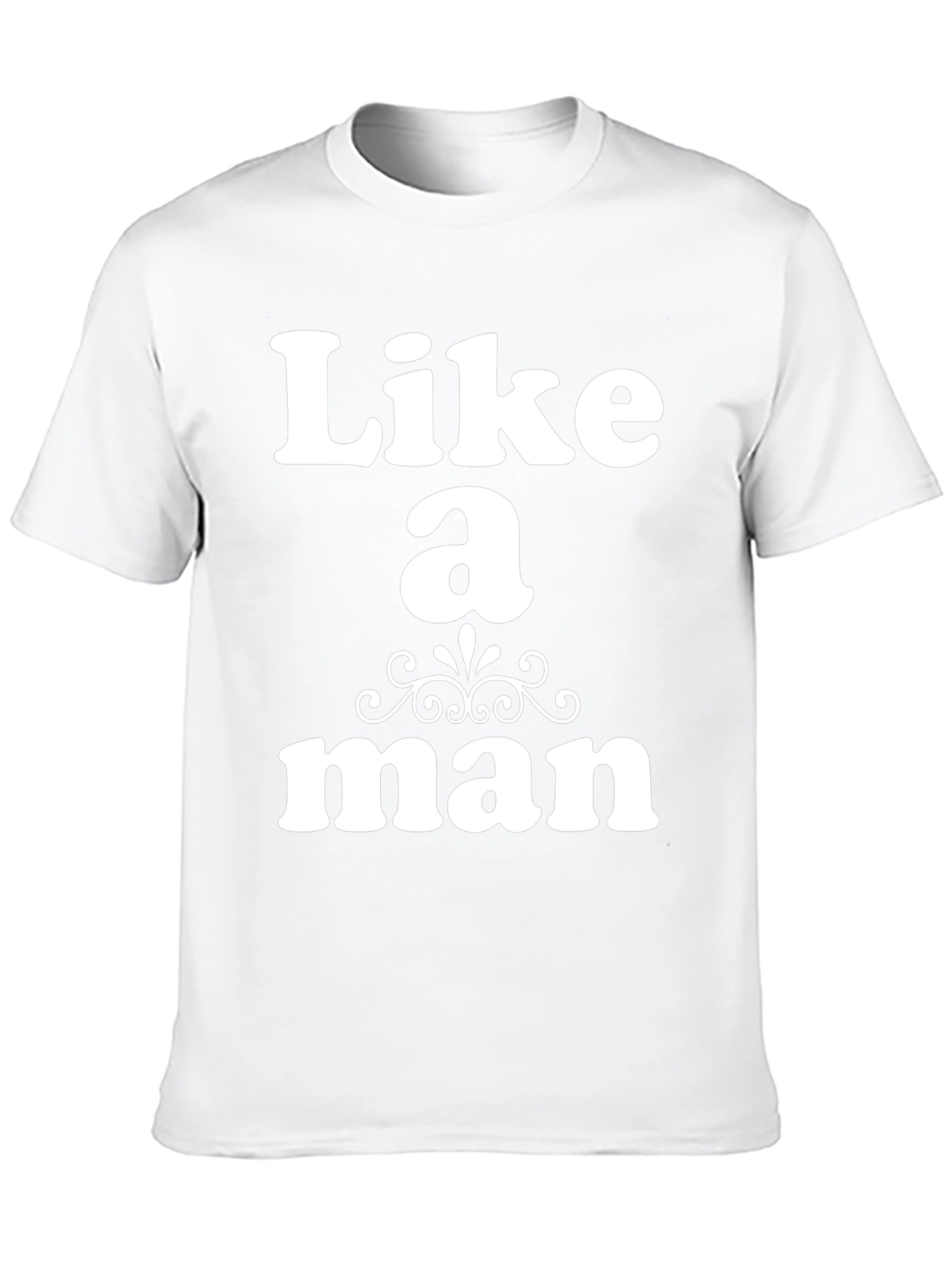 Like a Man Graphic T-Shirt
