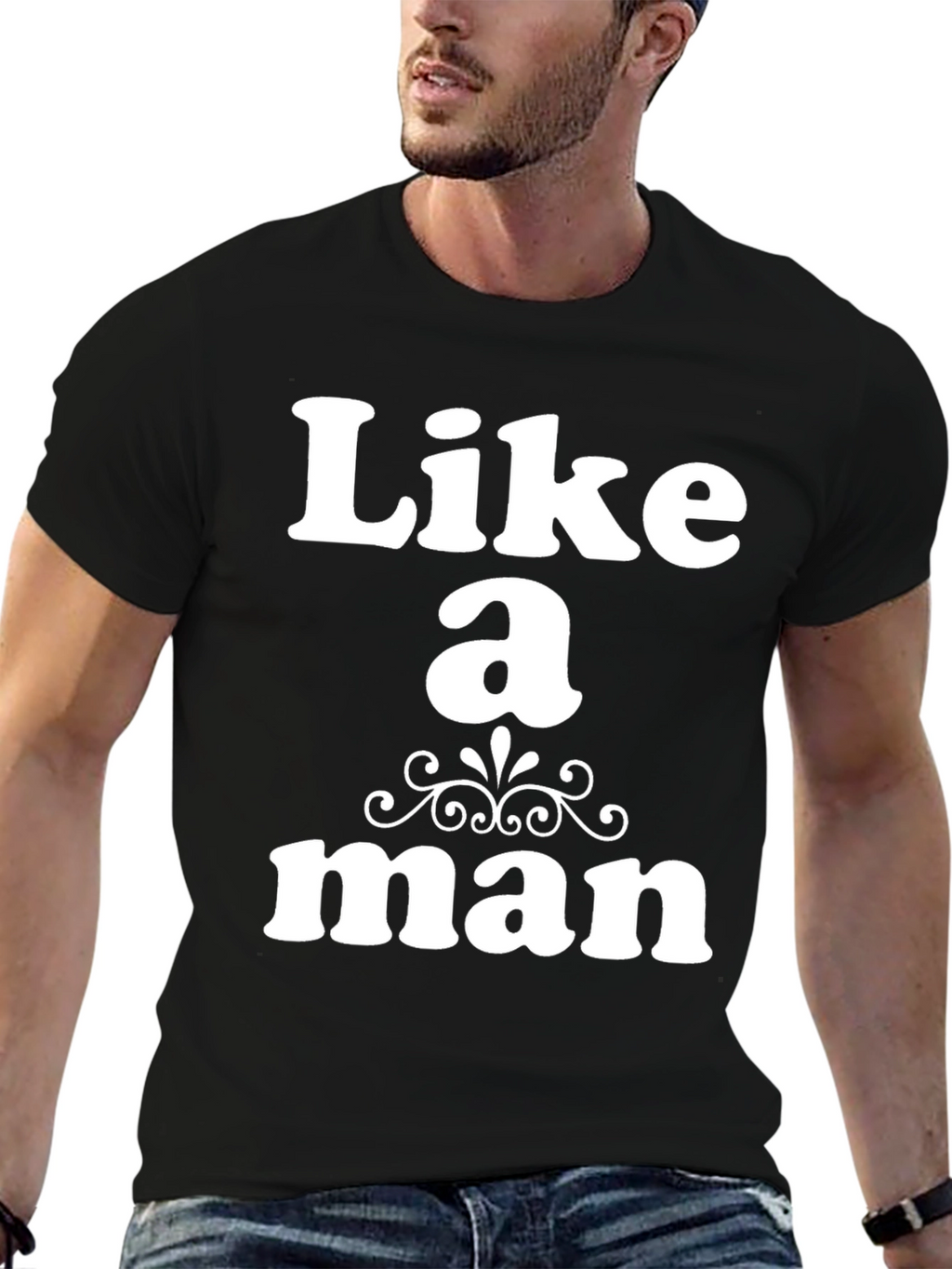 Like a Man Graphic T-Shirt