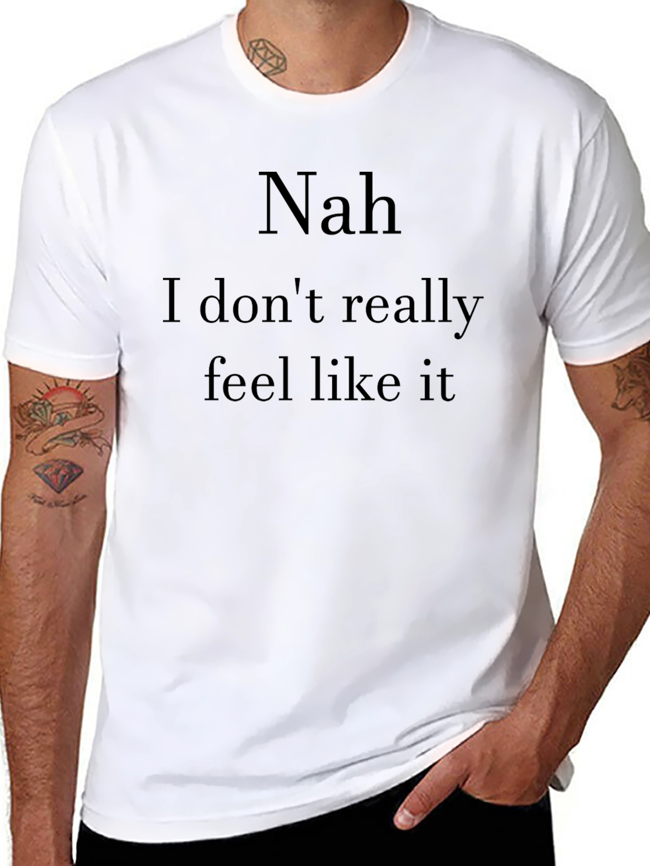 Nah I Dont Feel Like It Graphic T-Shirt