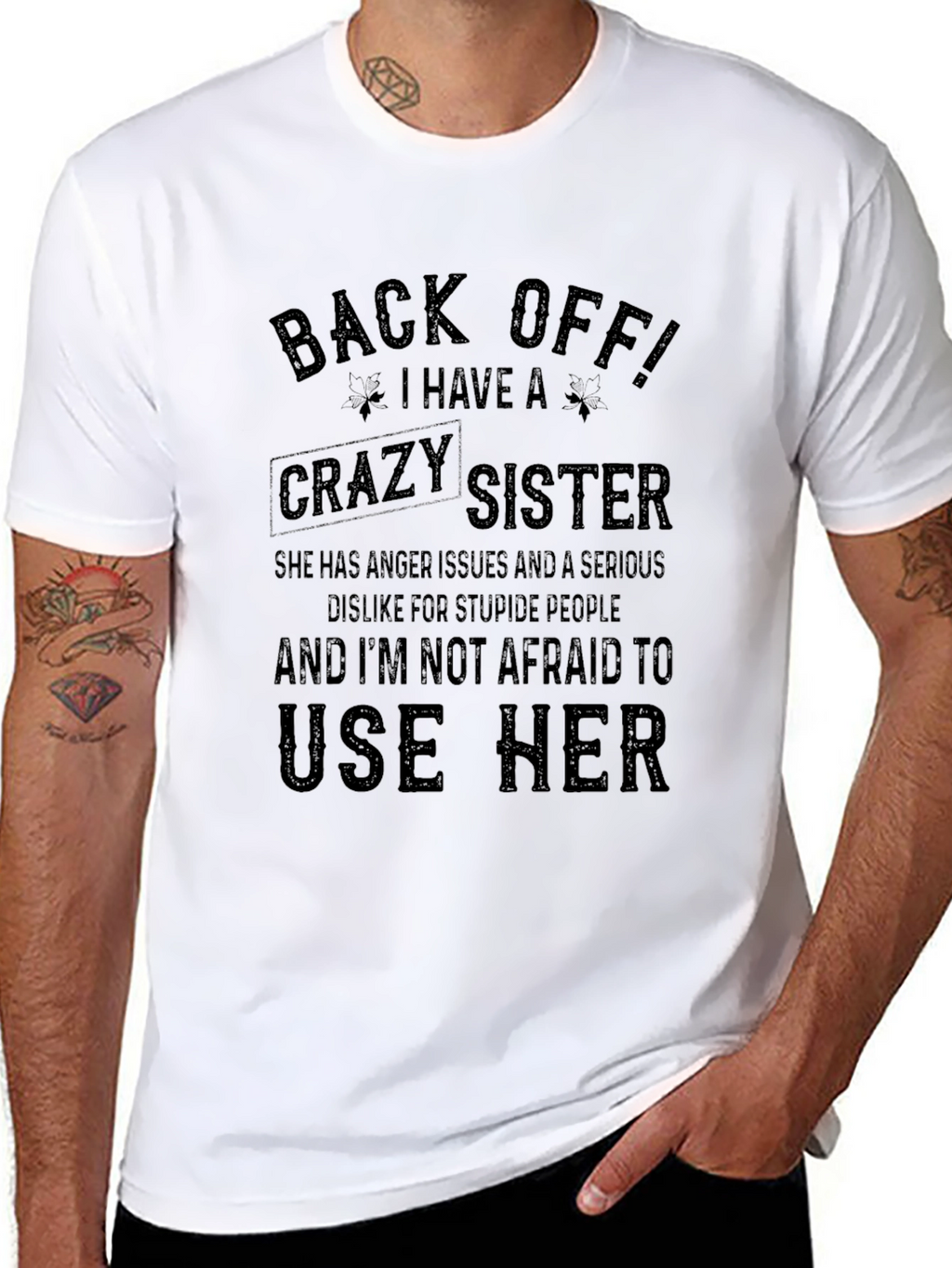Back Off! I Have A Crazy Sister T-Shirt