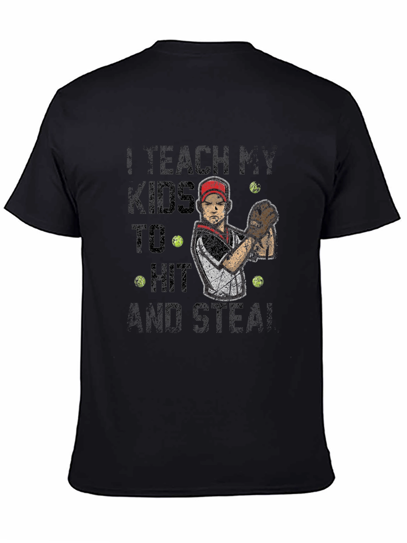 I Teach My Kids To Hit & Steal T-Shirt
