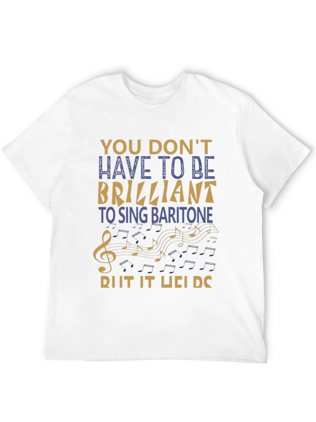 Baritone Singer T-Shirt - Music Lover Gift