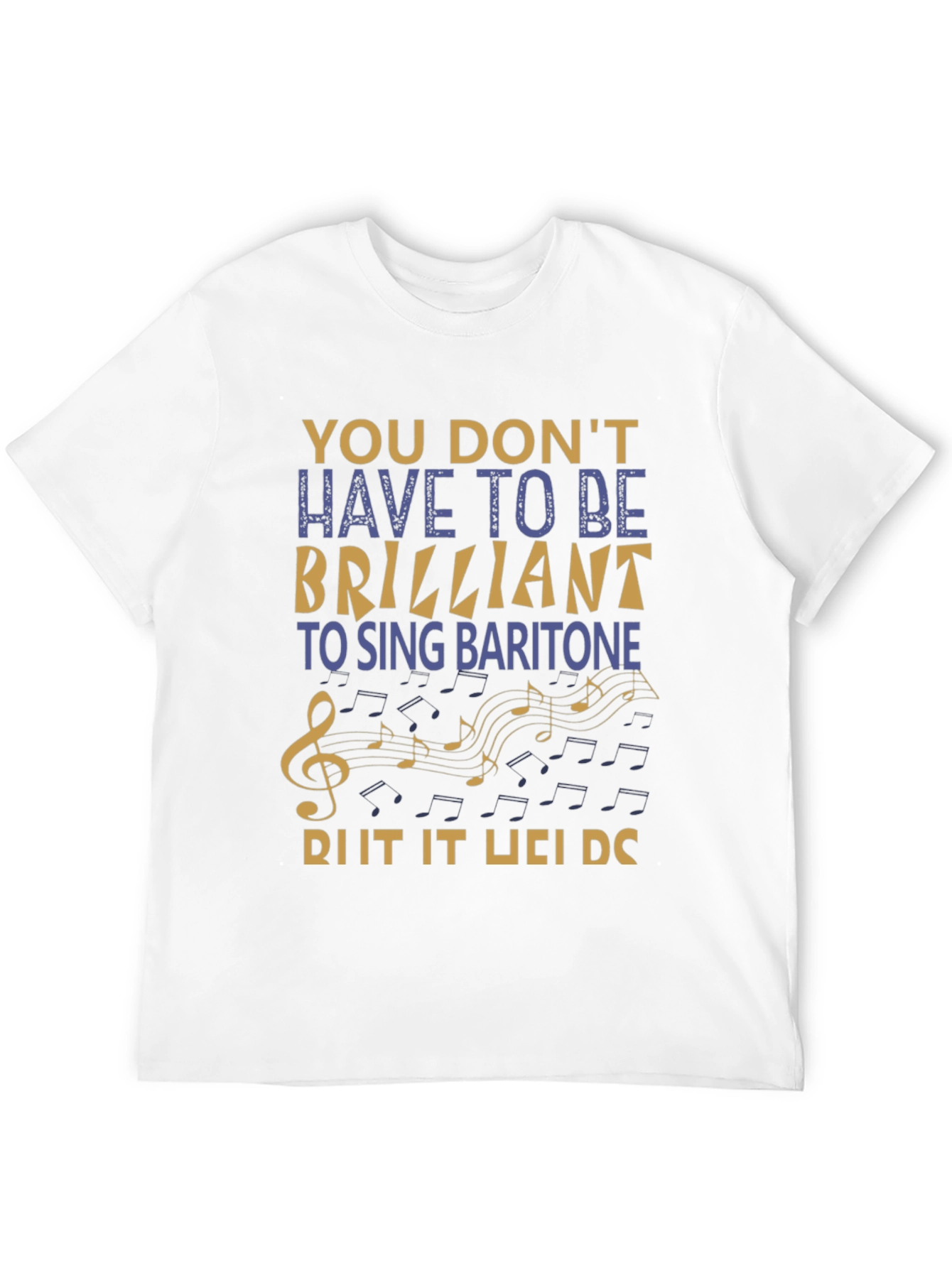 Baritone Singer T-Shirt - Music Lover Gift