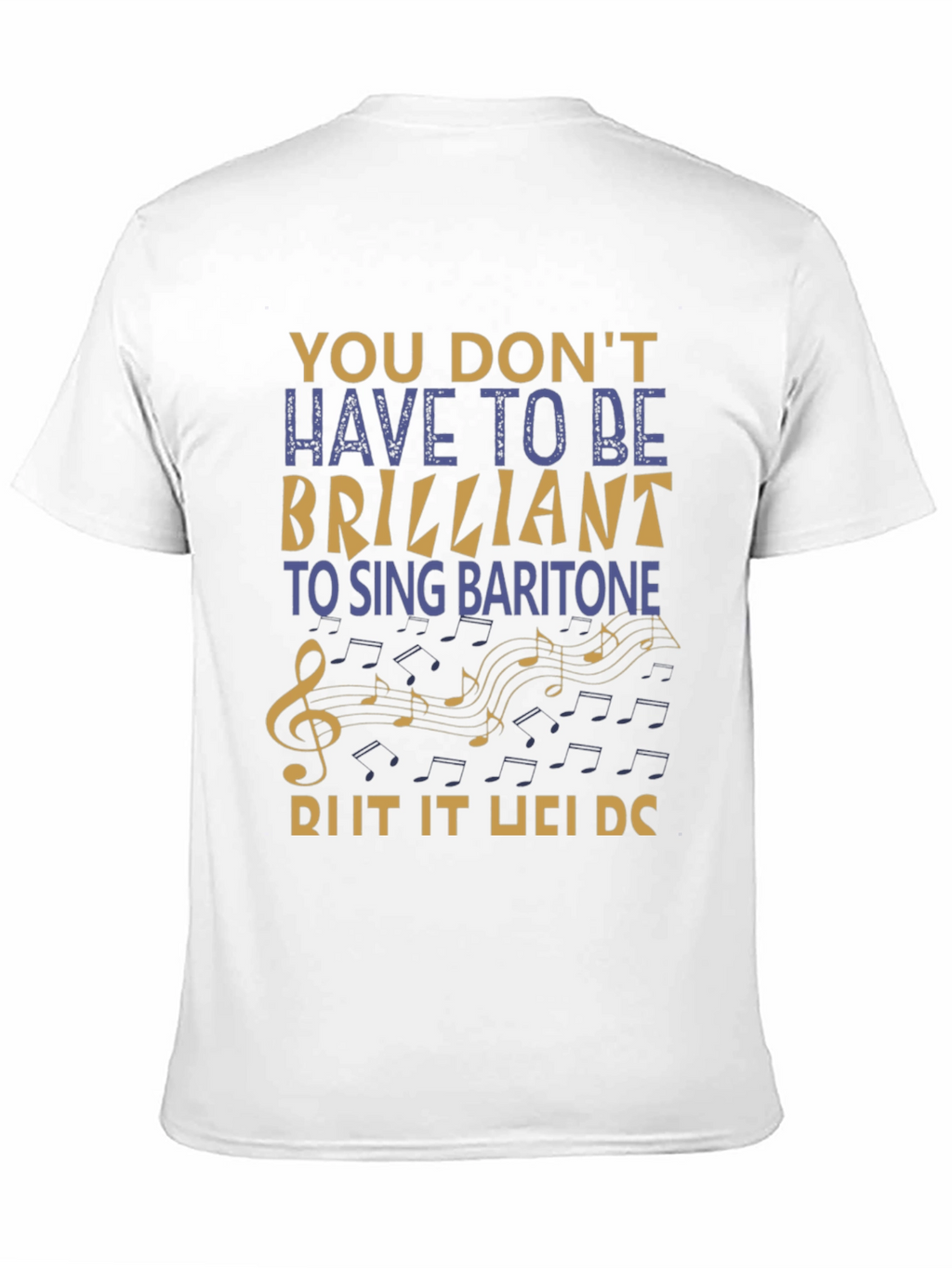 Baritone Singer T-Shirt - Music Lover Gift