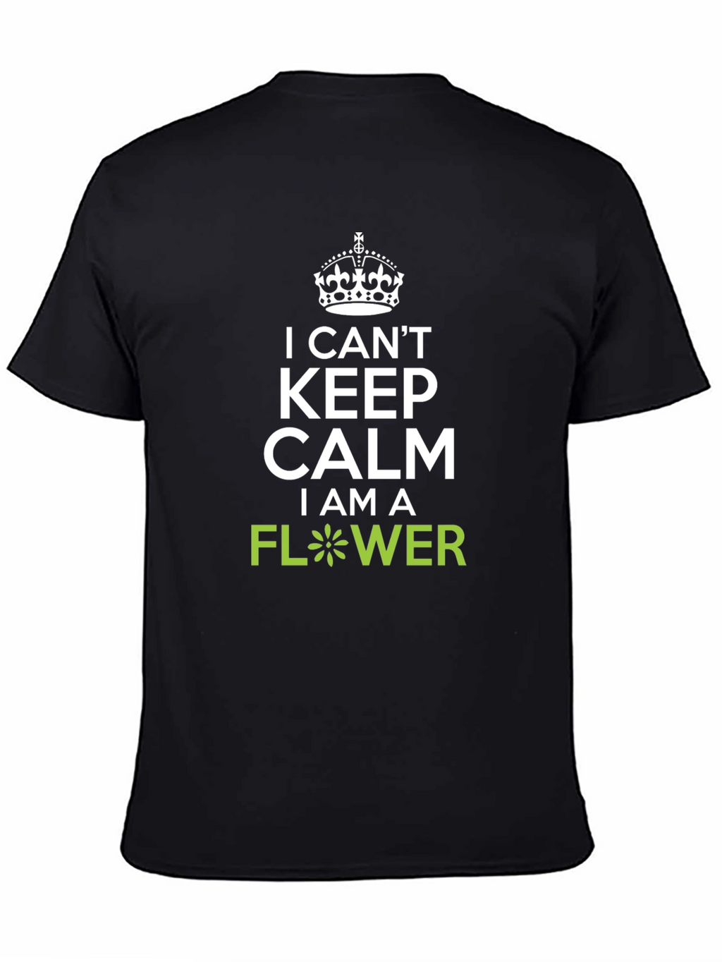 I Cant Keep Calm Flower Graphic T-Shirt