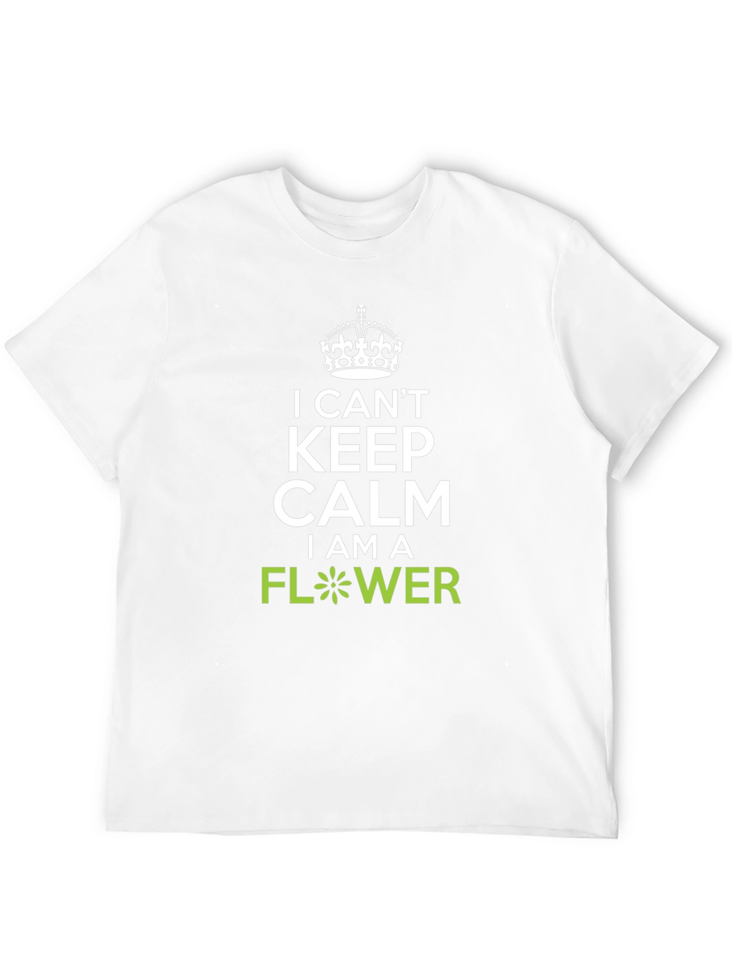 I Cant Keep Calm Flower Graphic T-Shirt