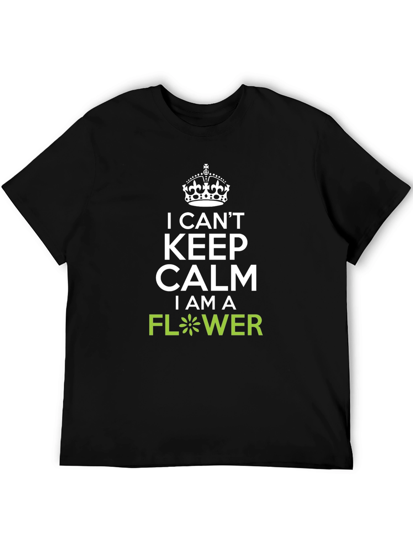 I Cant Keep Calm Flower Graphic T-Shirt