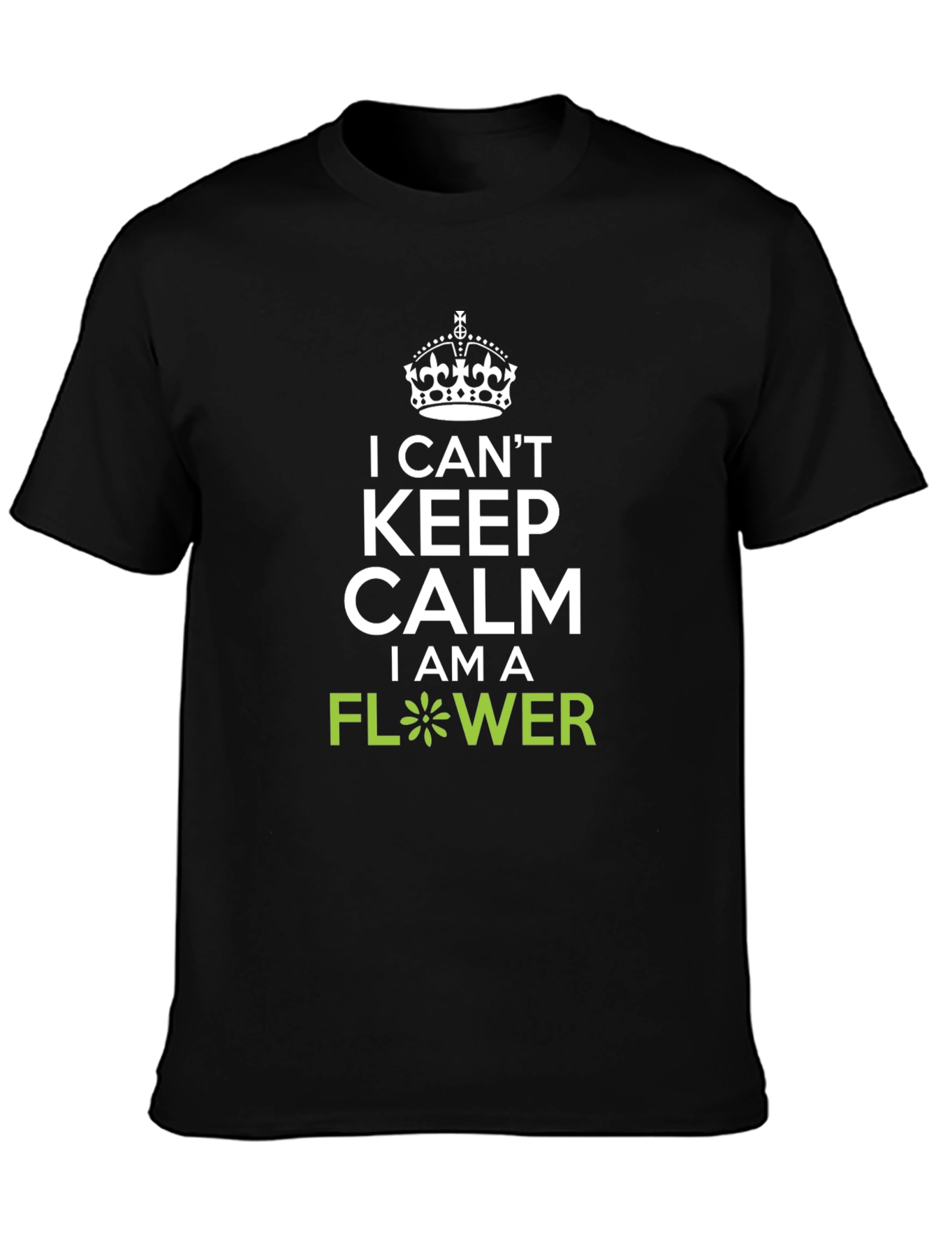 I Cant Keep Calm Flower Graphic T-Shirt