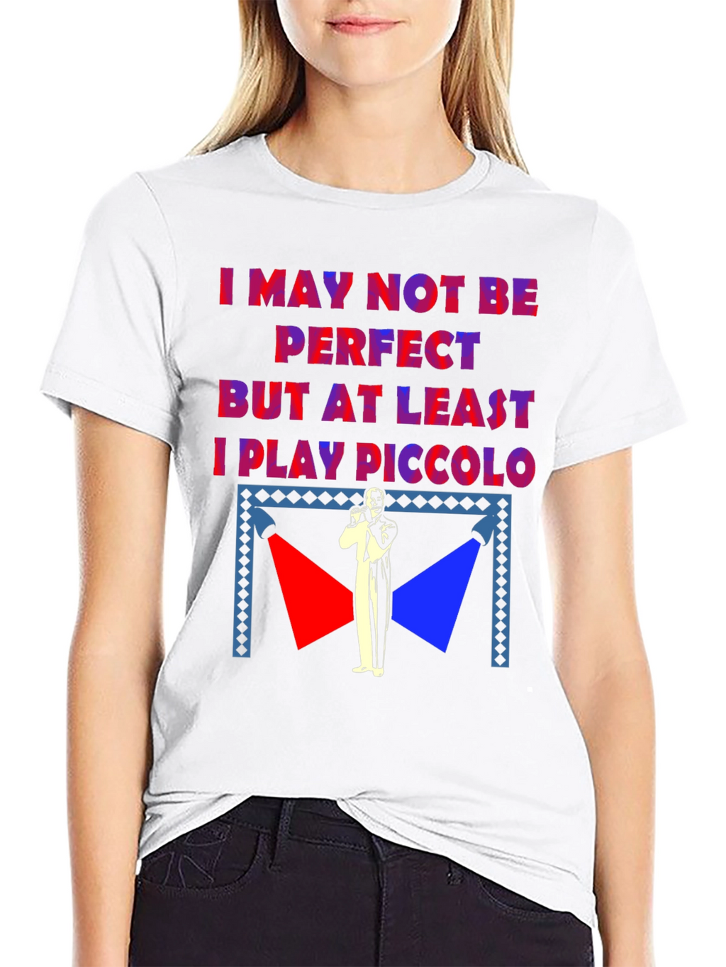 I May Not Be Perfect Piccolo Player T-Shirt