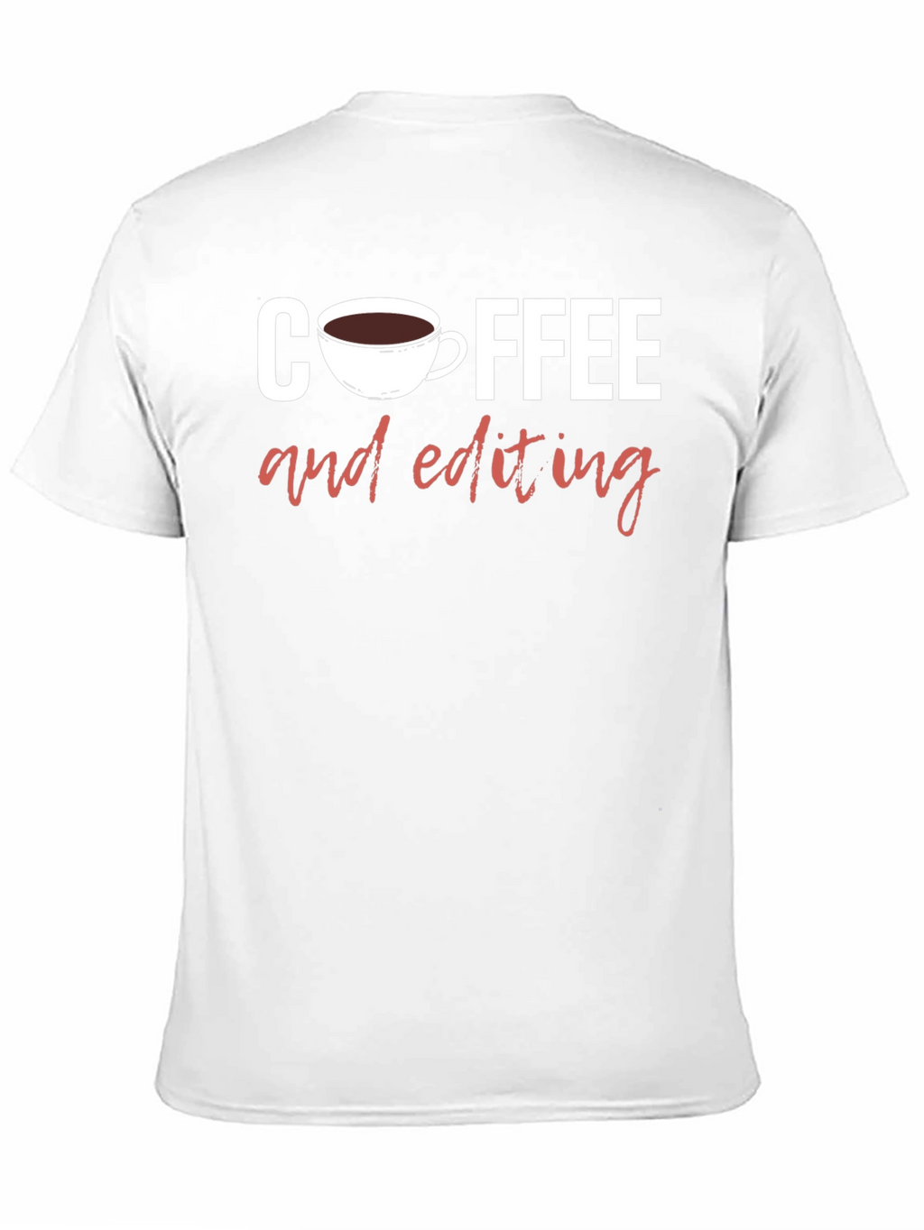 Coffee and Editing Graphic T-Shirt