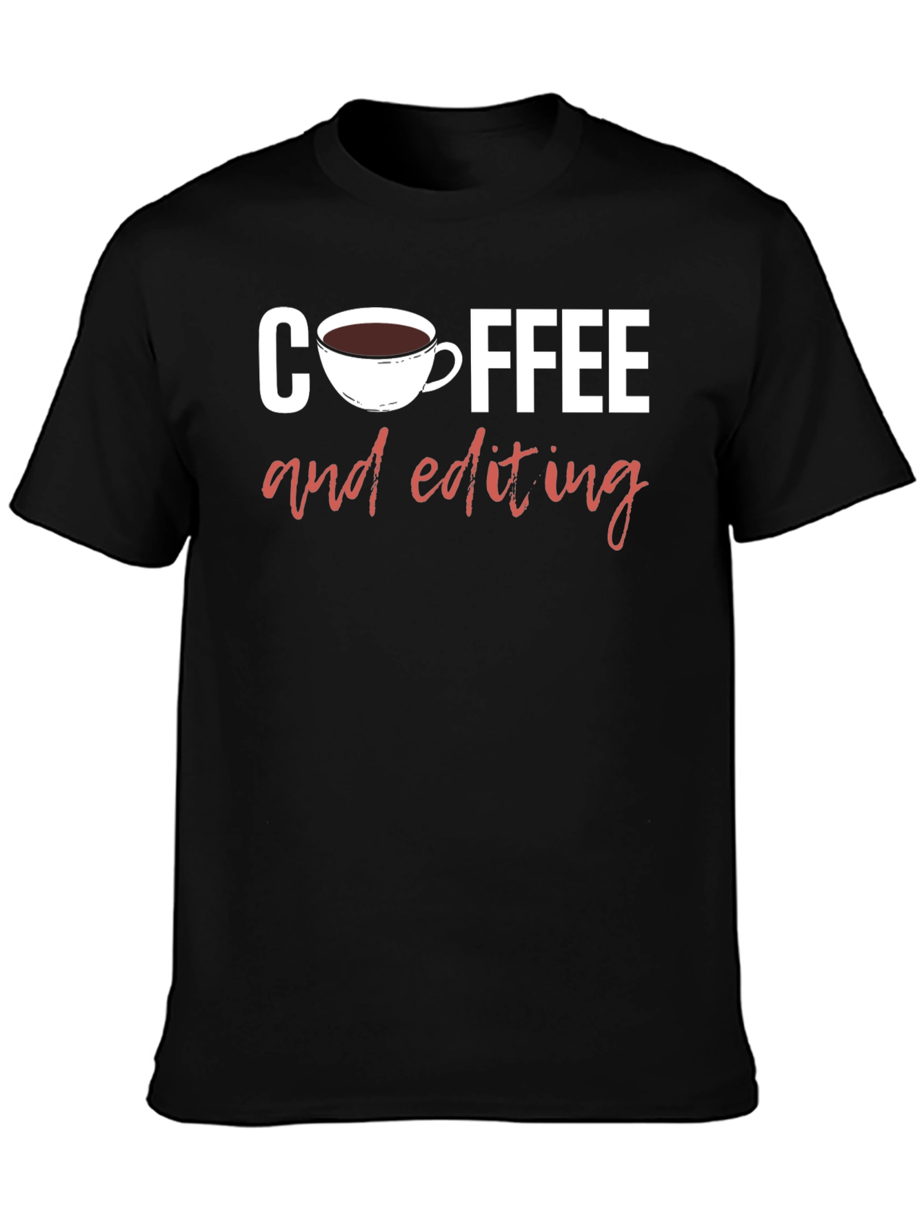 Coffee and Editing Graphic T-Shirt