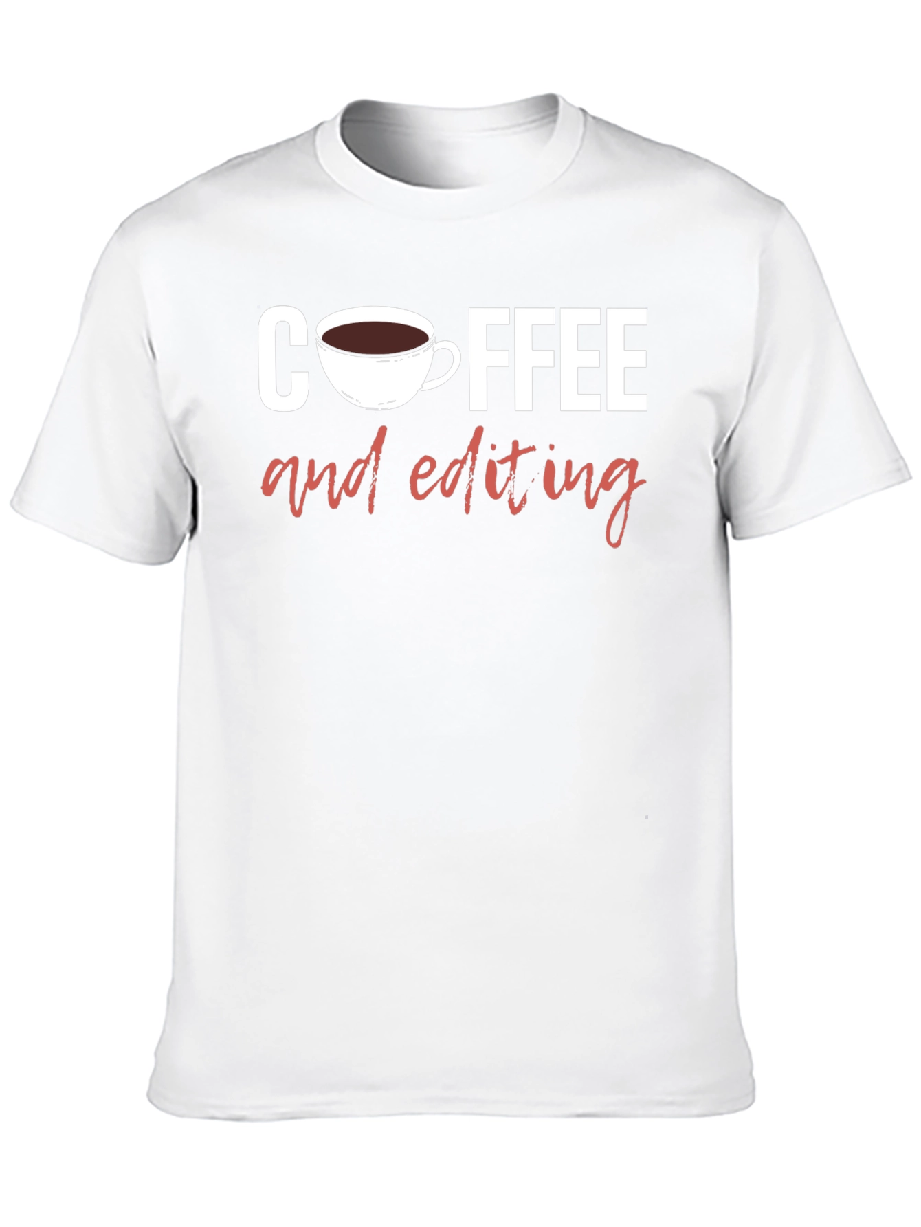 Coffee and Editing Graphic T-Shirt