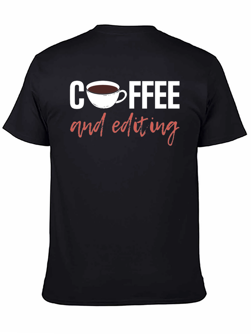 Coffee and Editing Graphic T-Shirt