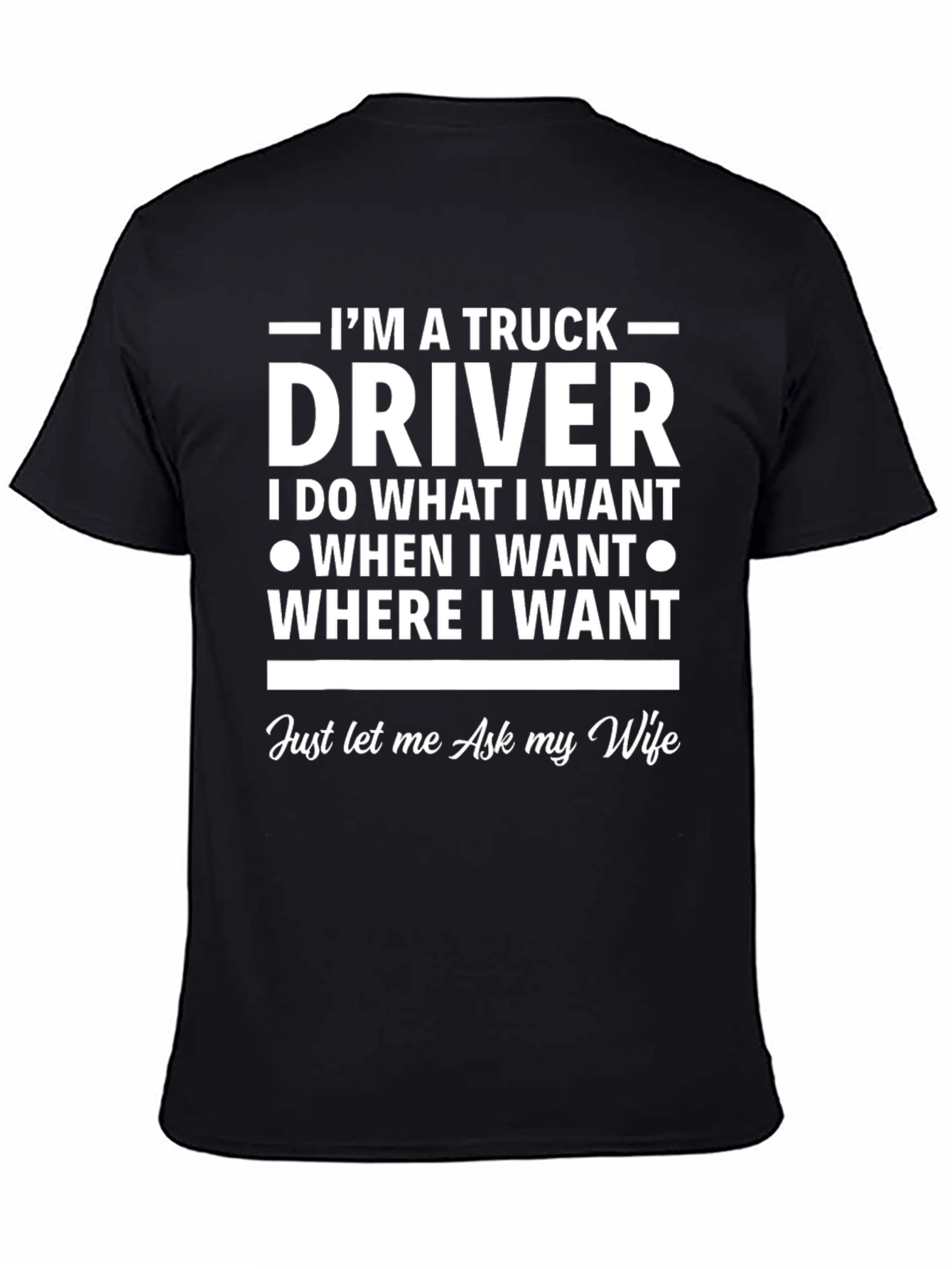 Truck Driver T-Shirt - Ask My Wife