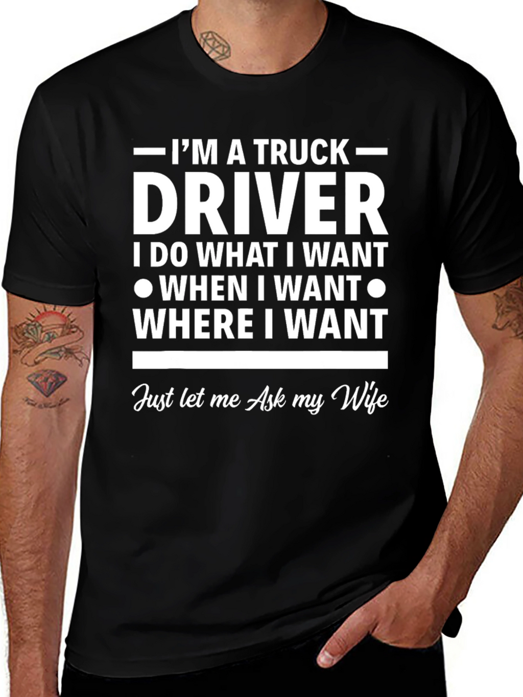 Truck Driver T-Shirt - Ask My Wife