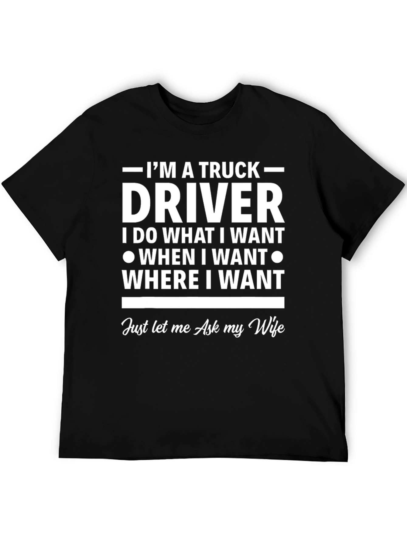 Truck Driver T-Shirt - Ask My Wife