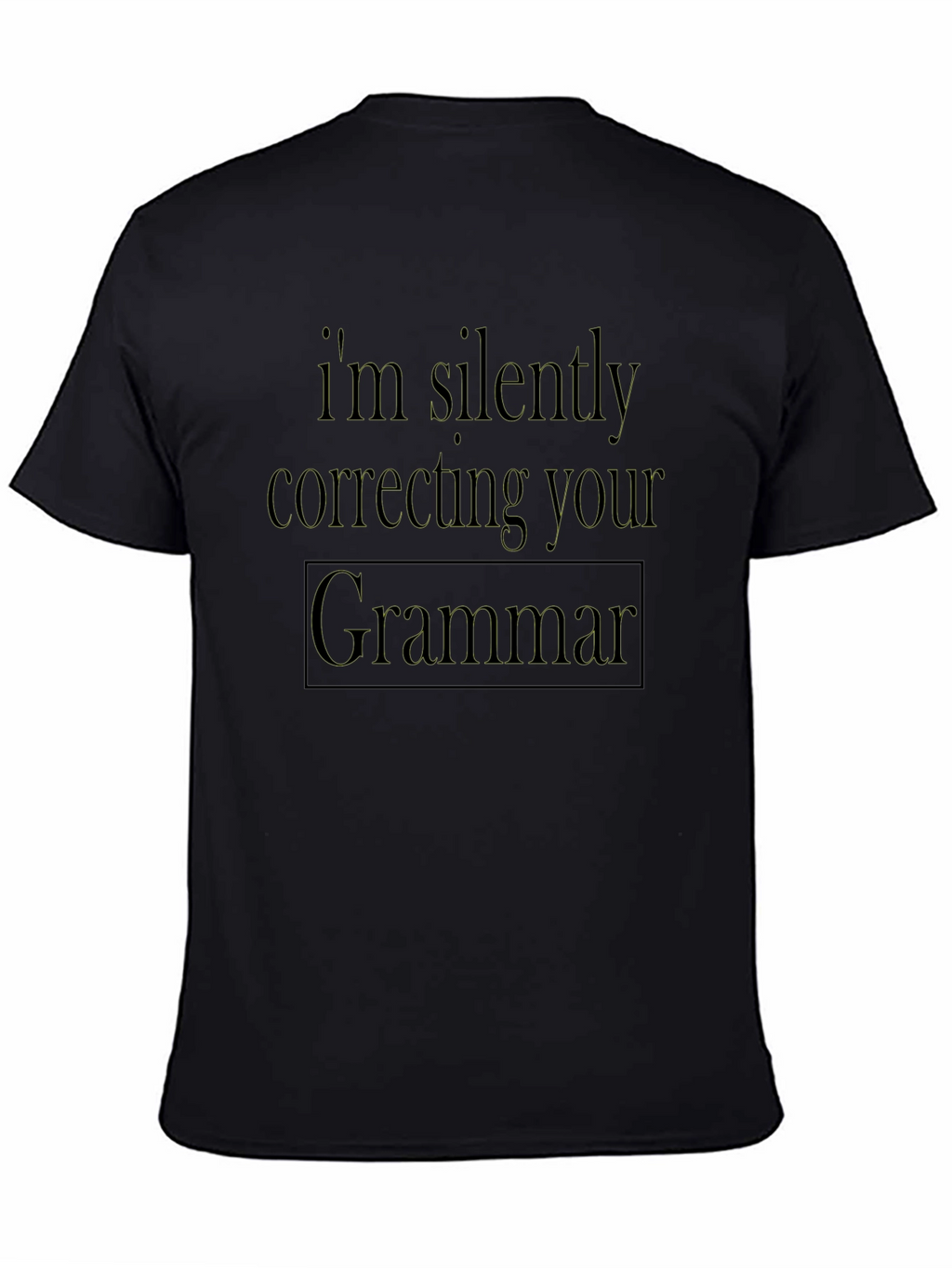 Im Silently Correcting Your Grammar T-Shirt