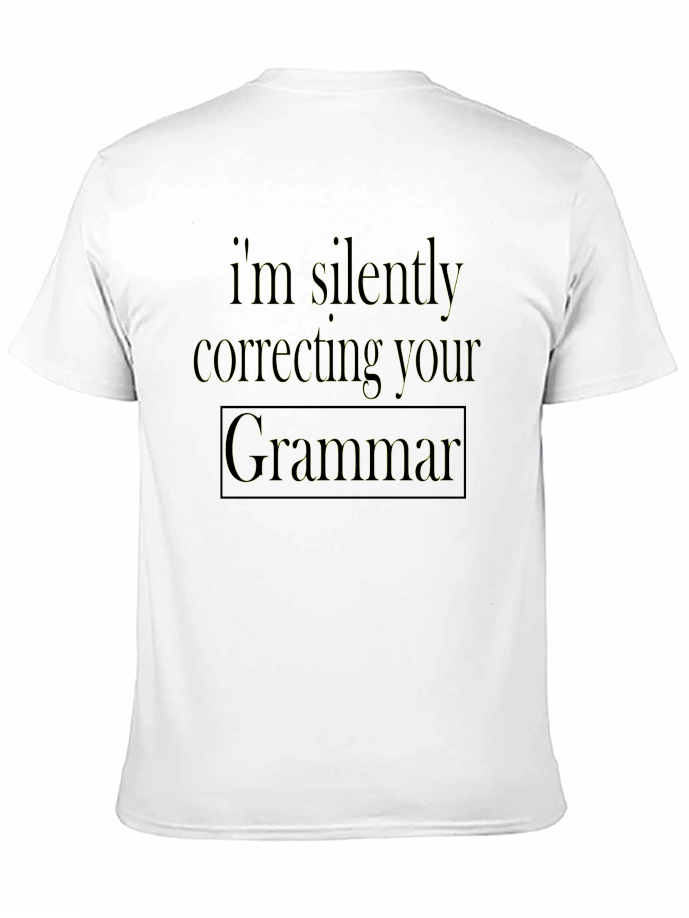 Im Silently Correcting Your Grammar T-Shirt