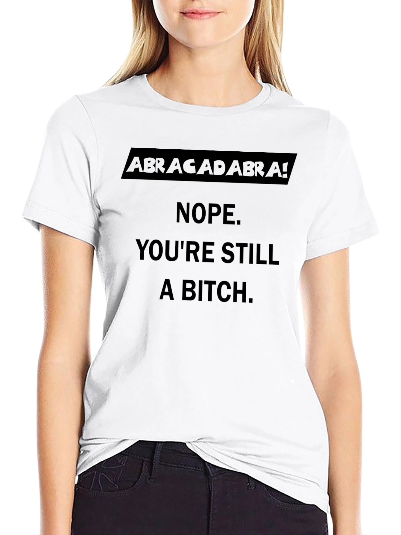 Abracadabra! Sarcastic Graphic T-Shirt