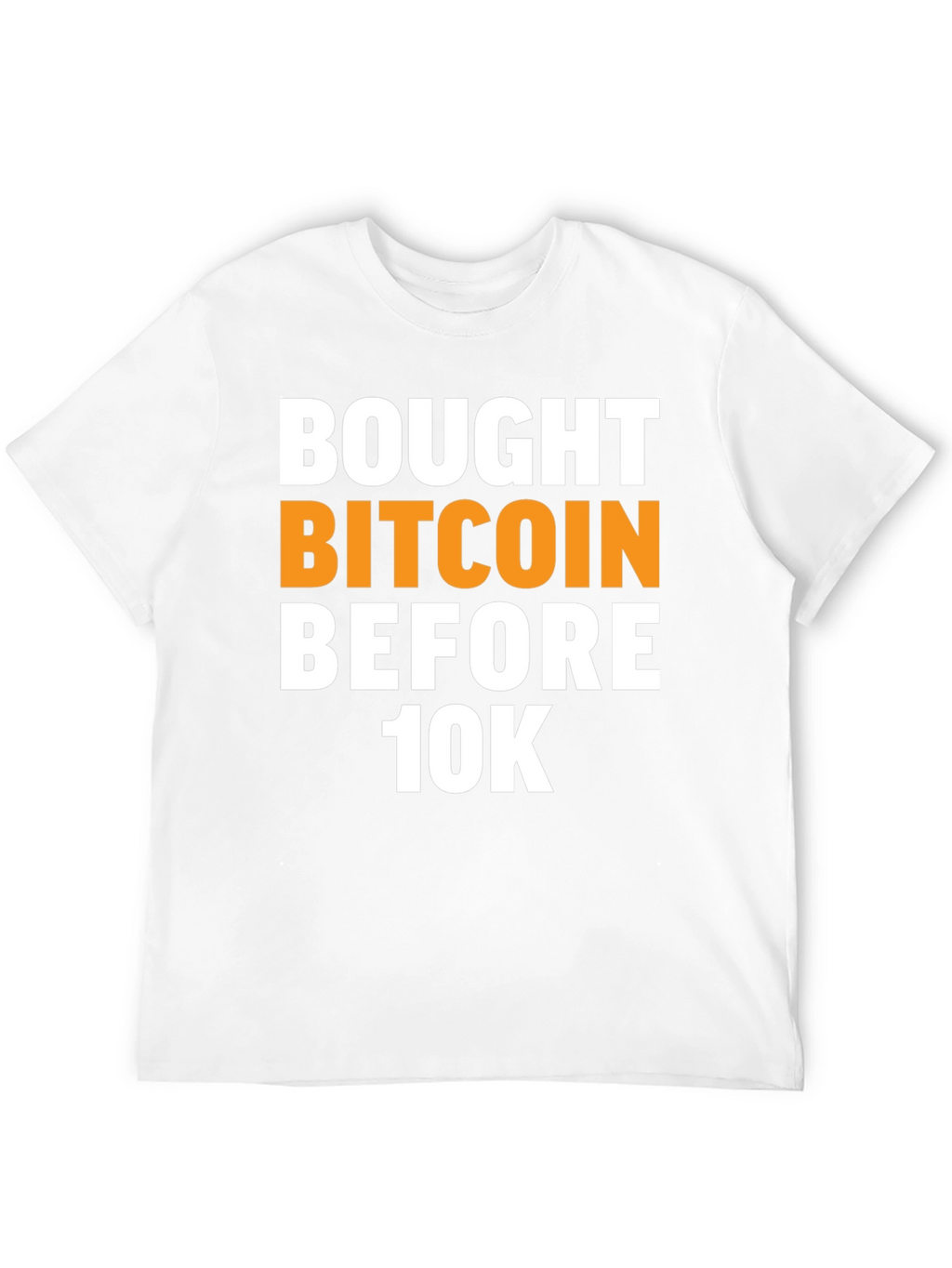Bought Bitcoin Before 10K Black T-Shirt