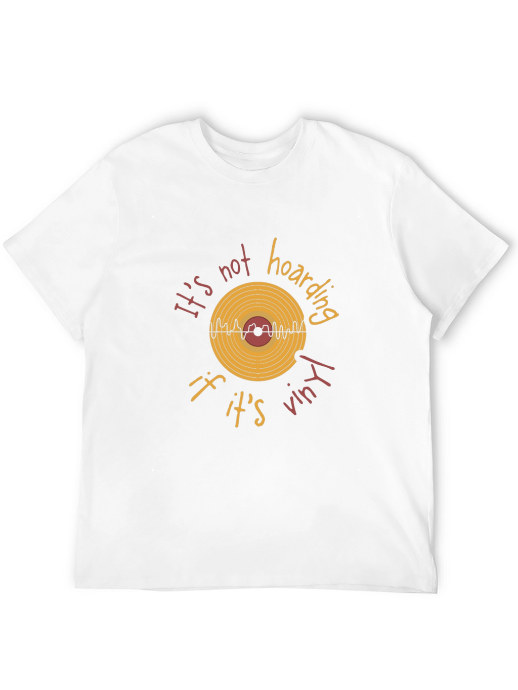 Its Not Hoarding If Its Vinyl T-Shirt