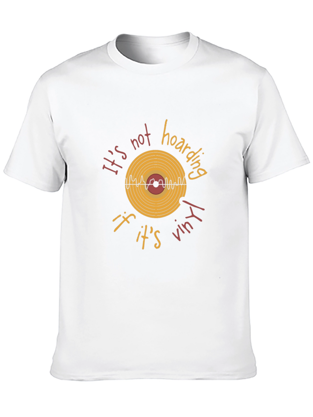 Its Not Hoarding If Its Vinyl T-Shirt