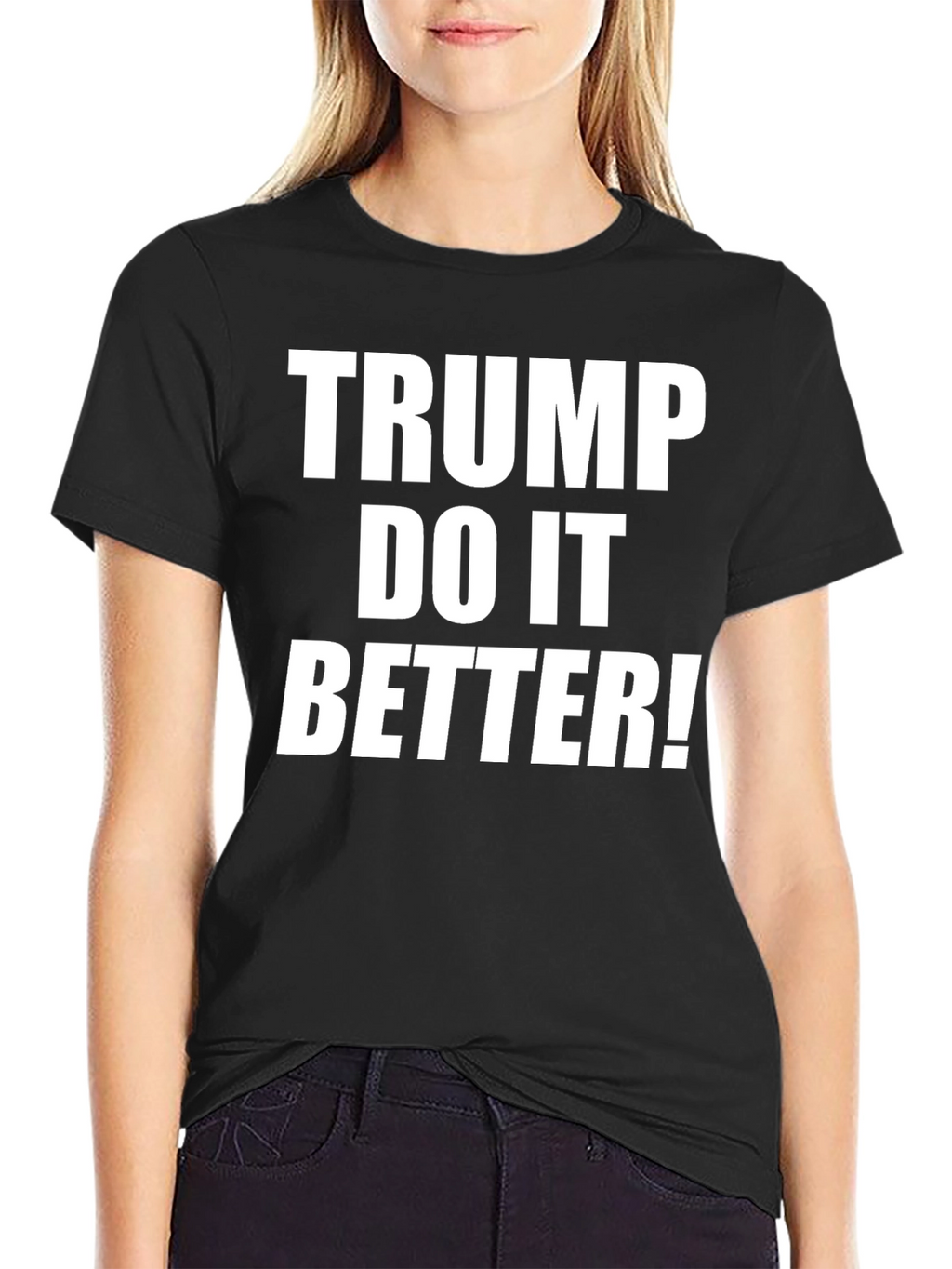 Trump Do It Better! Graphic T-Shirt