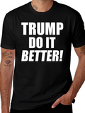 Trump Do It Better! Graphic T-Shirt