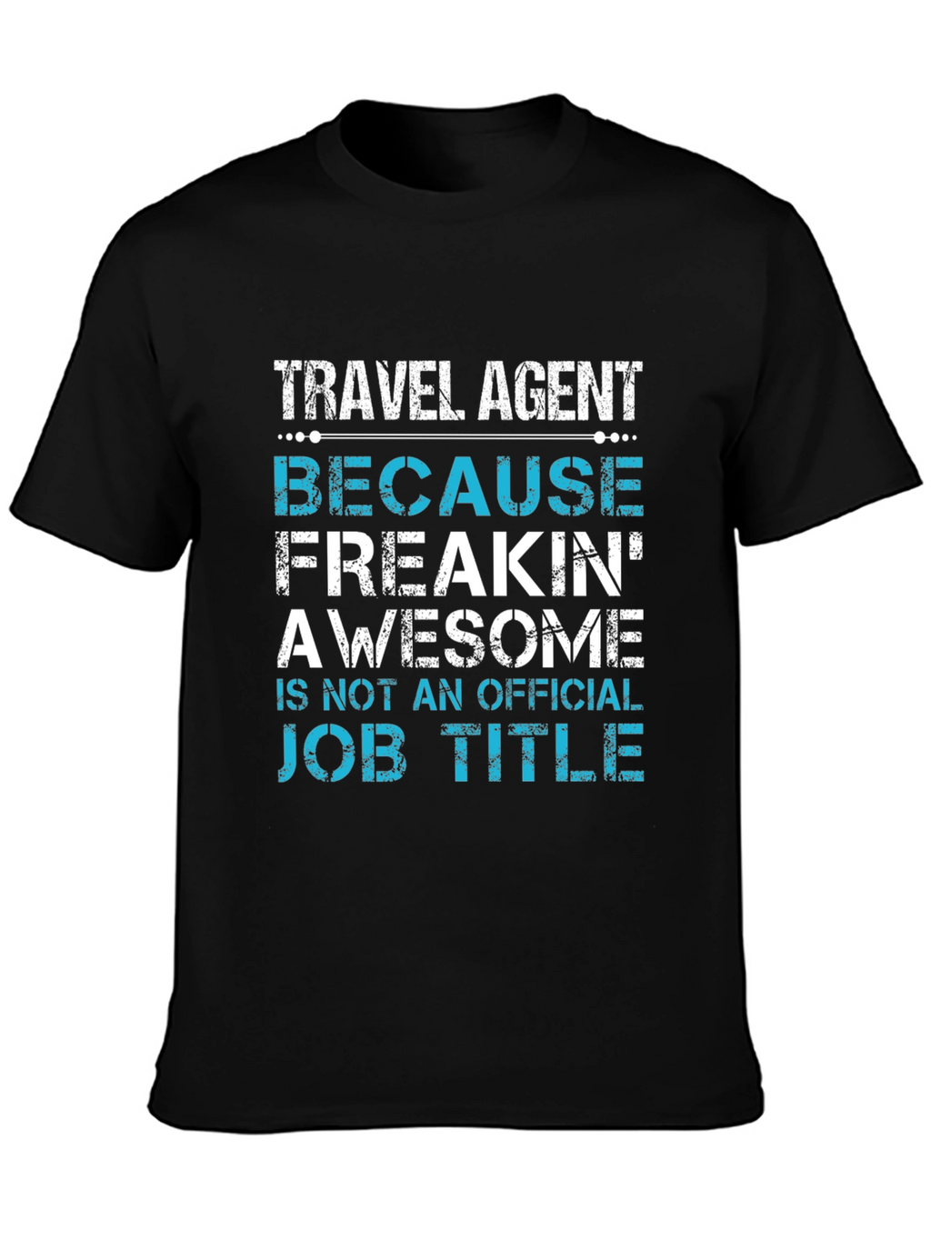 Travel Agent Awesome Job Title T-Shirt