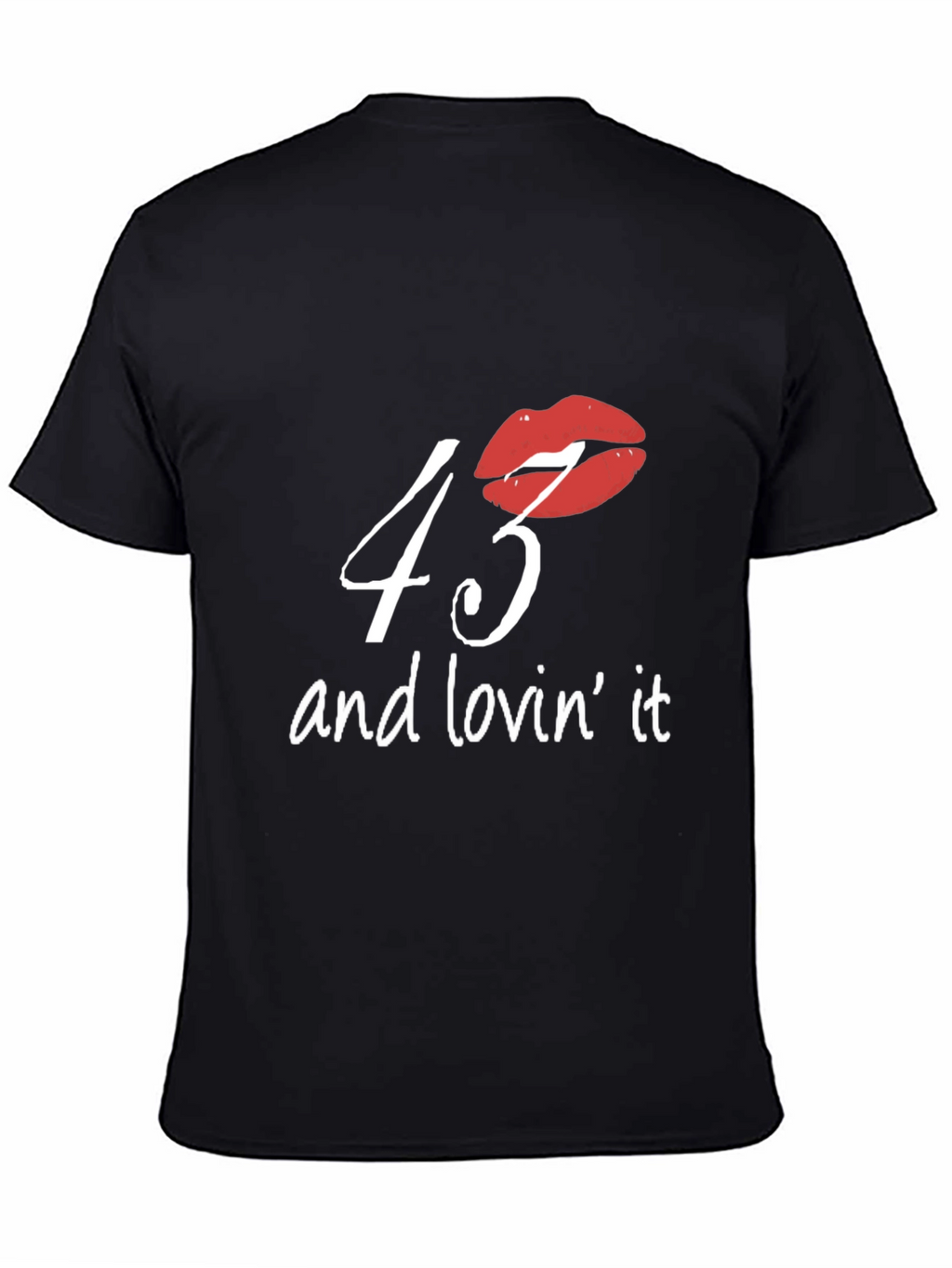 43 and Lovin It T-Shirt