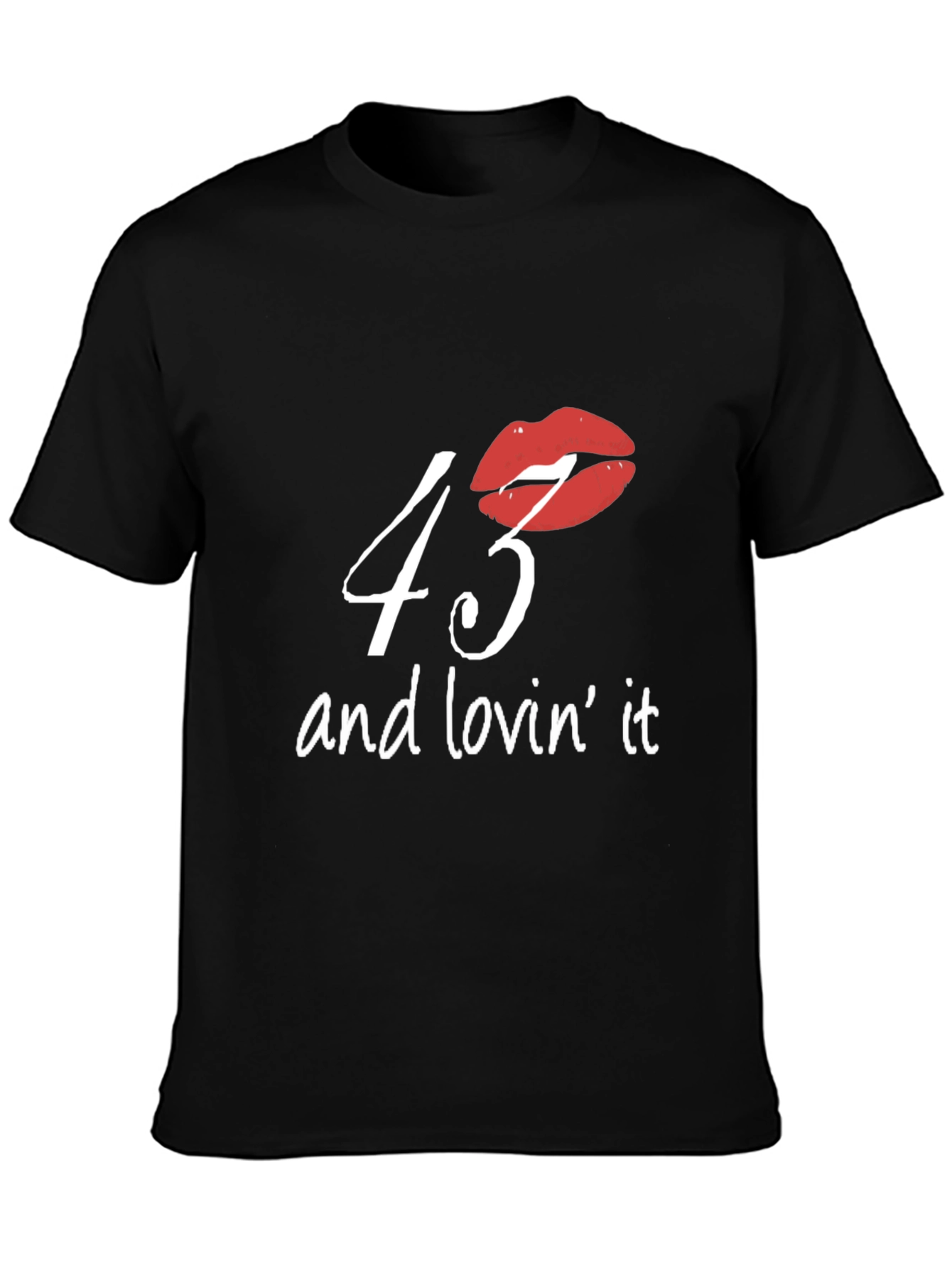 43 and Lovin It T-Shirt