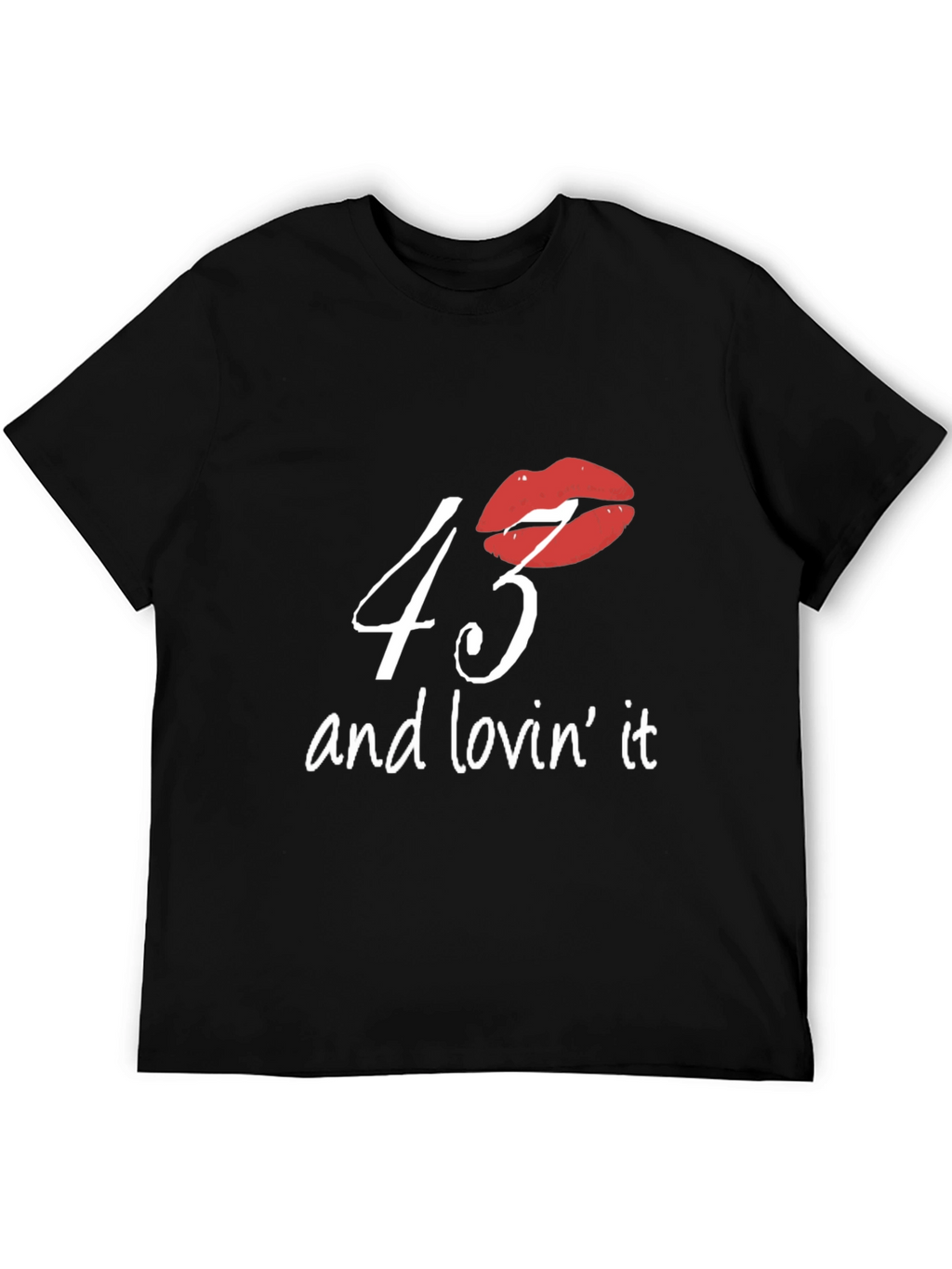 43 and Lovin It T-Shirt