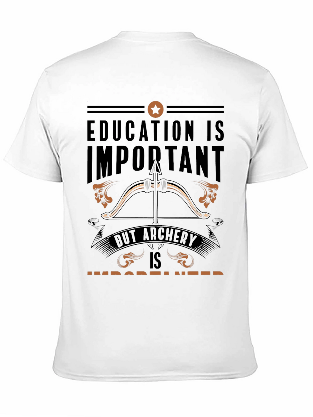 Archery T-Shirt: Education vs Archery