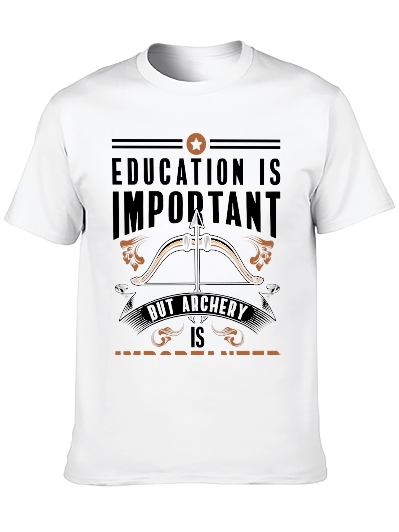 Archery T-Shirt: Education vs Archery