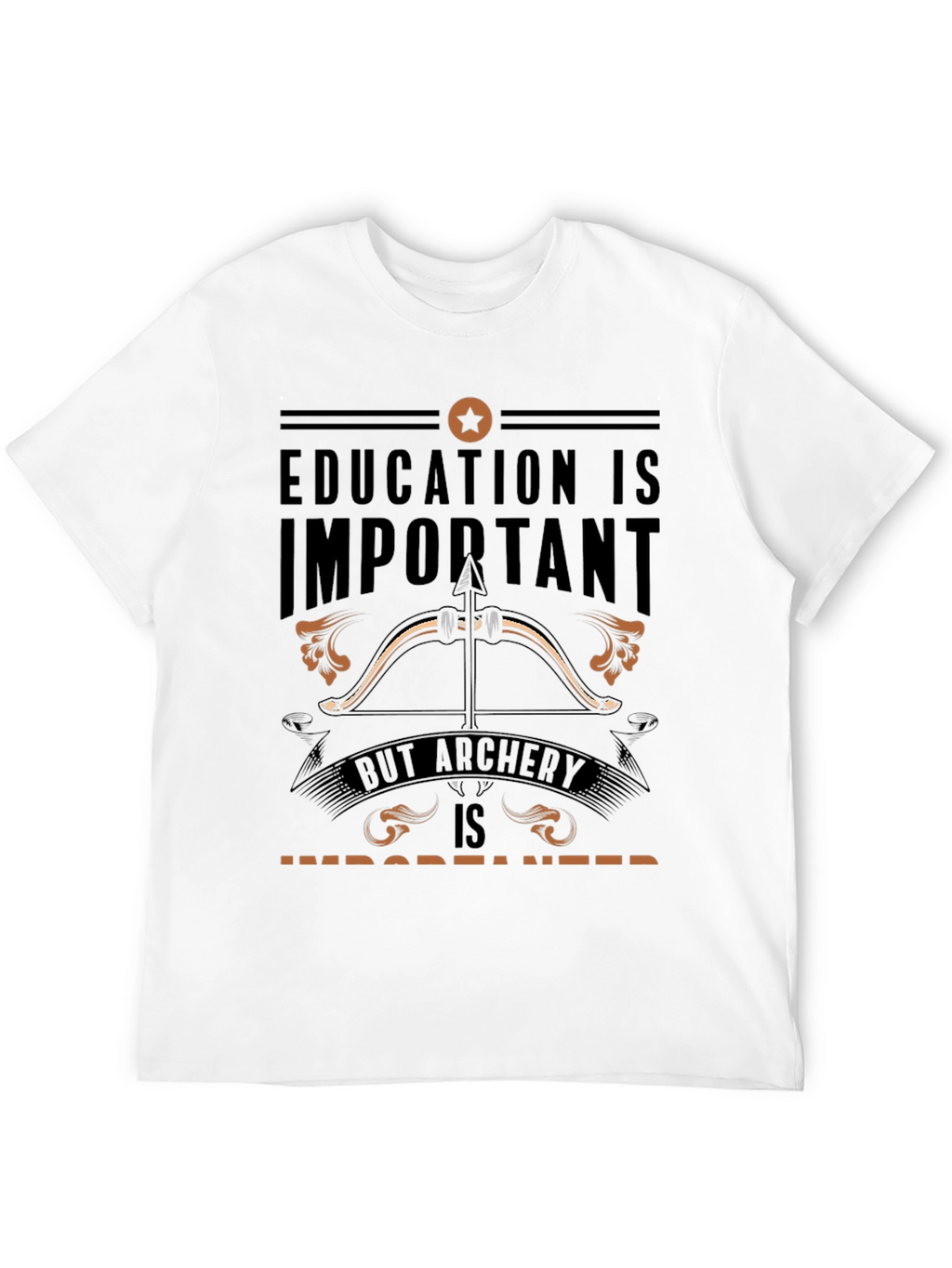 Archery T-Shirt: Education vs Archery